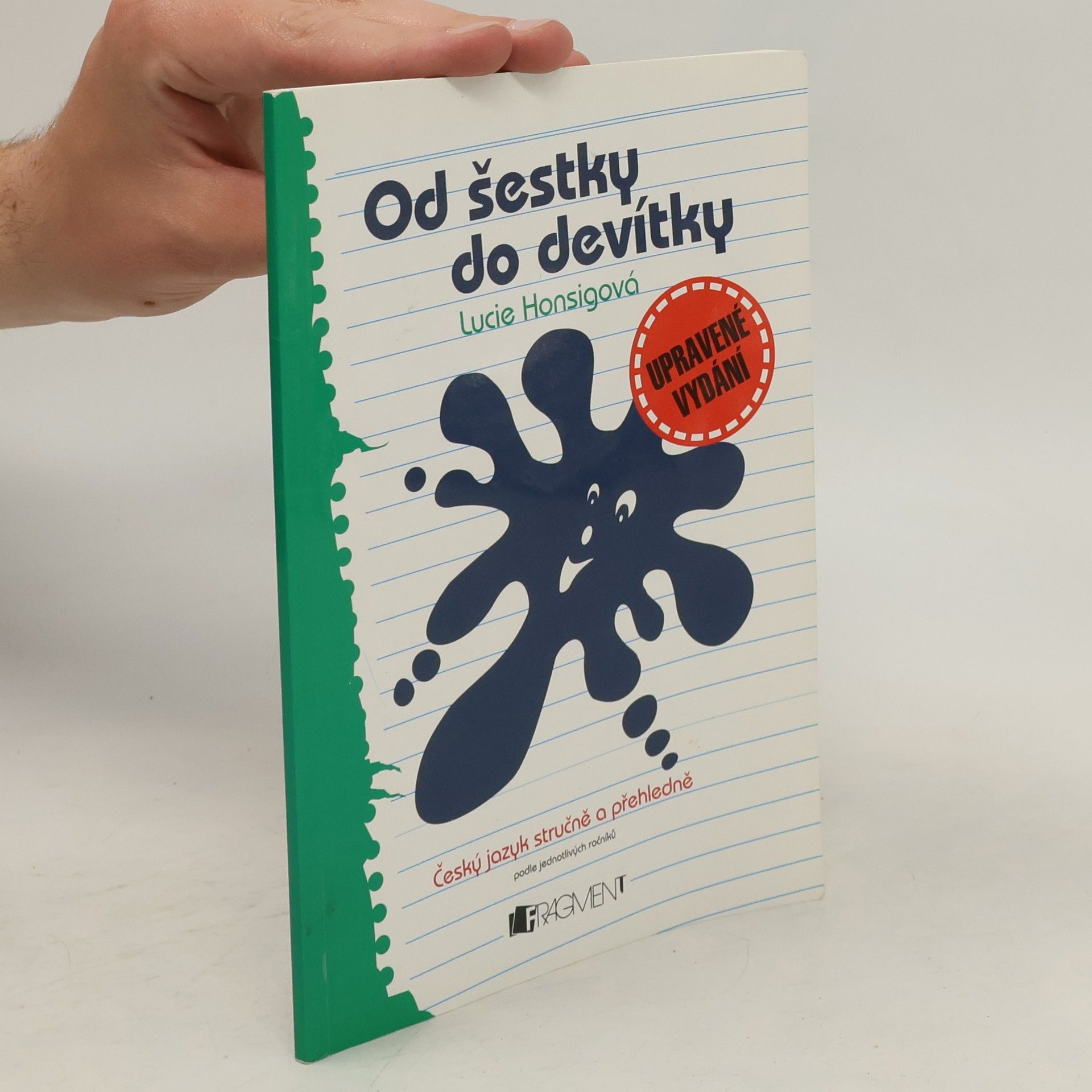 Lucie Honsigová Od šestky do devítky: český jazyk stručně a přehledně podle jednotlivých ročníků