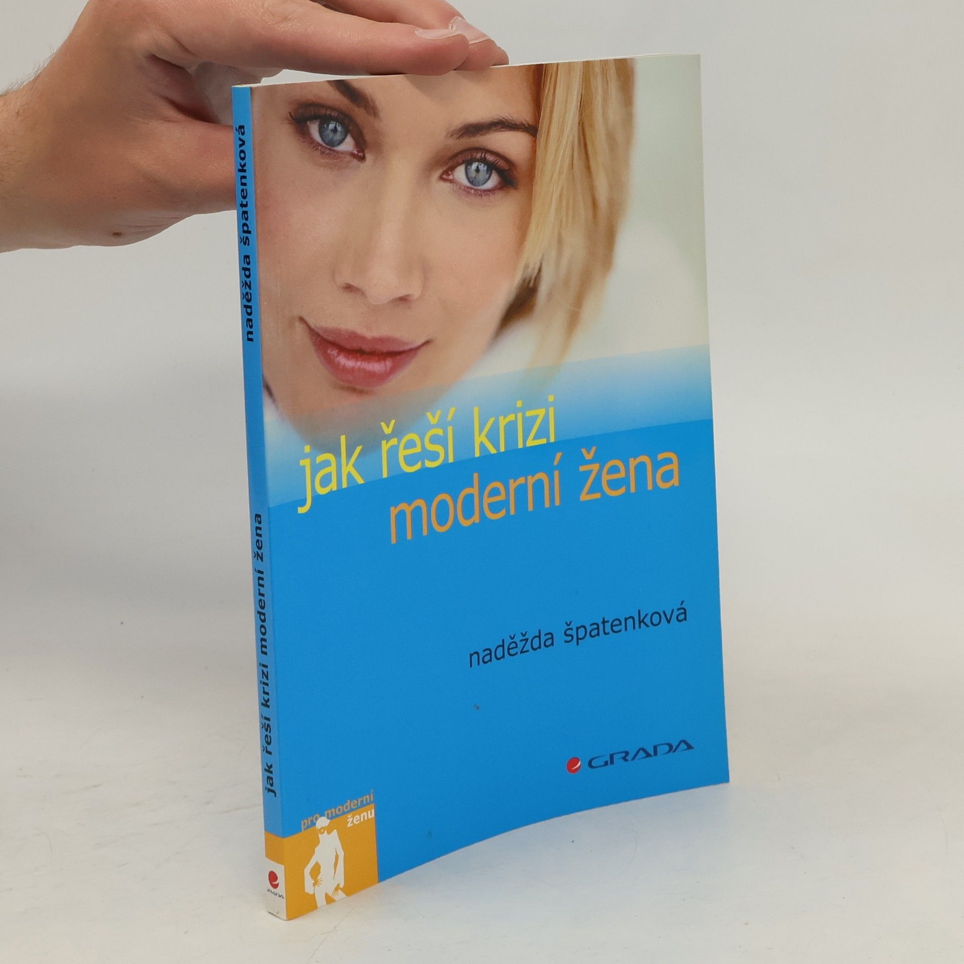 Naděžda Špatenková Jak řeší krizi moderní žena