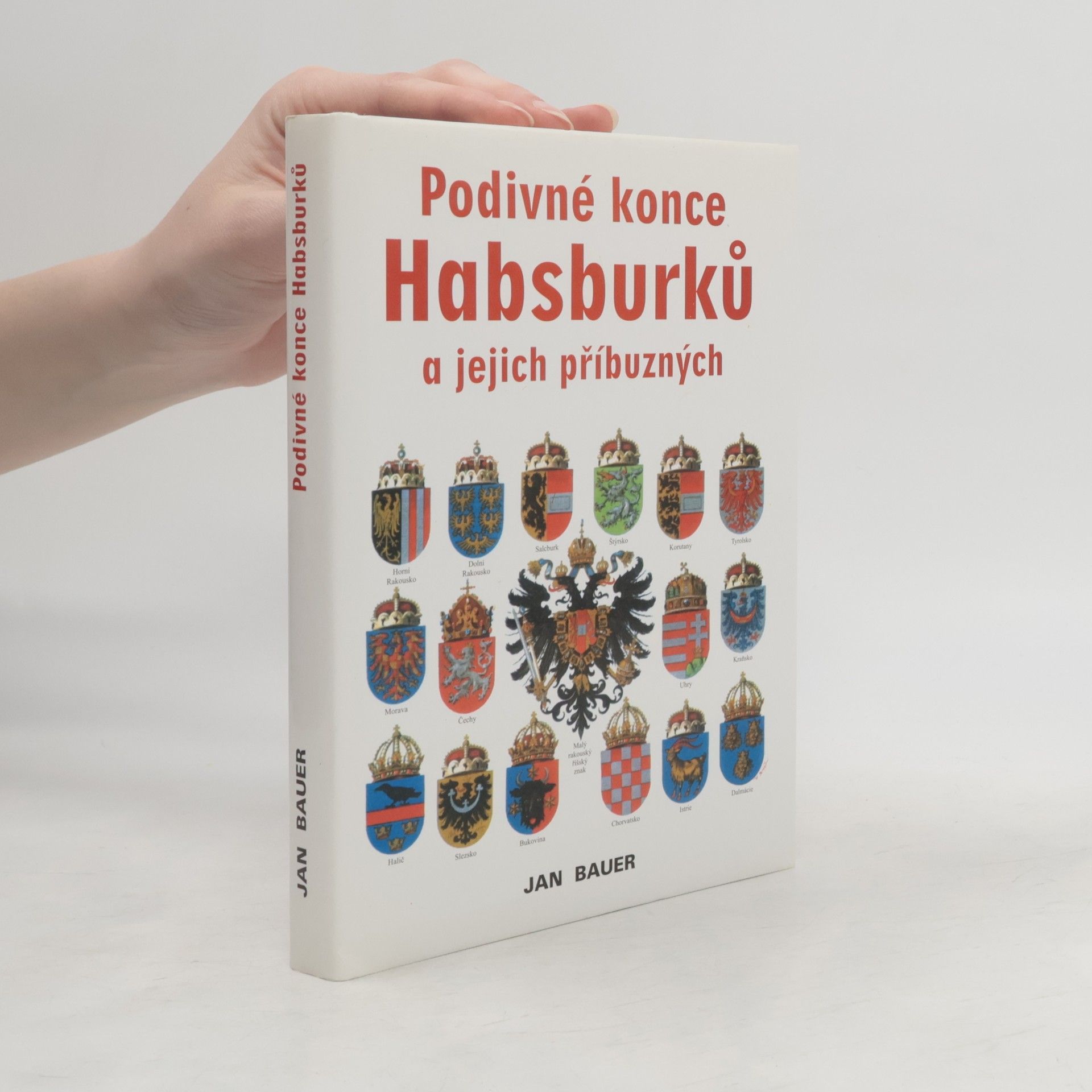 Jan Bauer Podivné konce Habsburků a jejich příbuzných