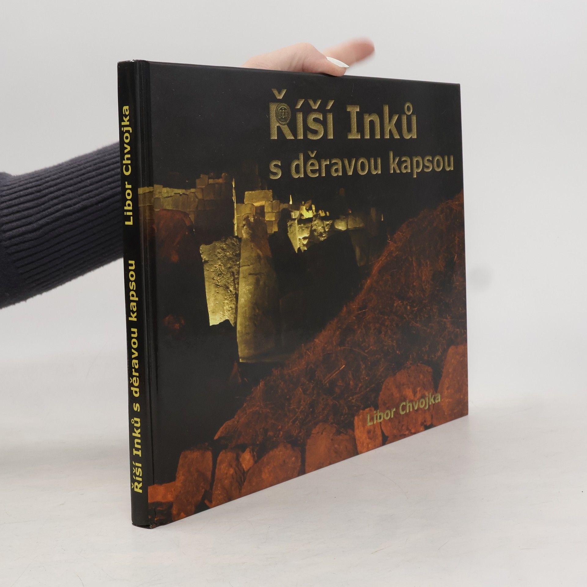 Libor Chvojka Říší Inků s děravou kapsou