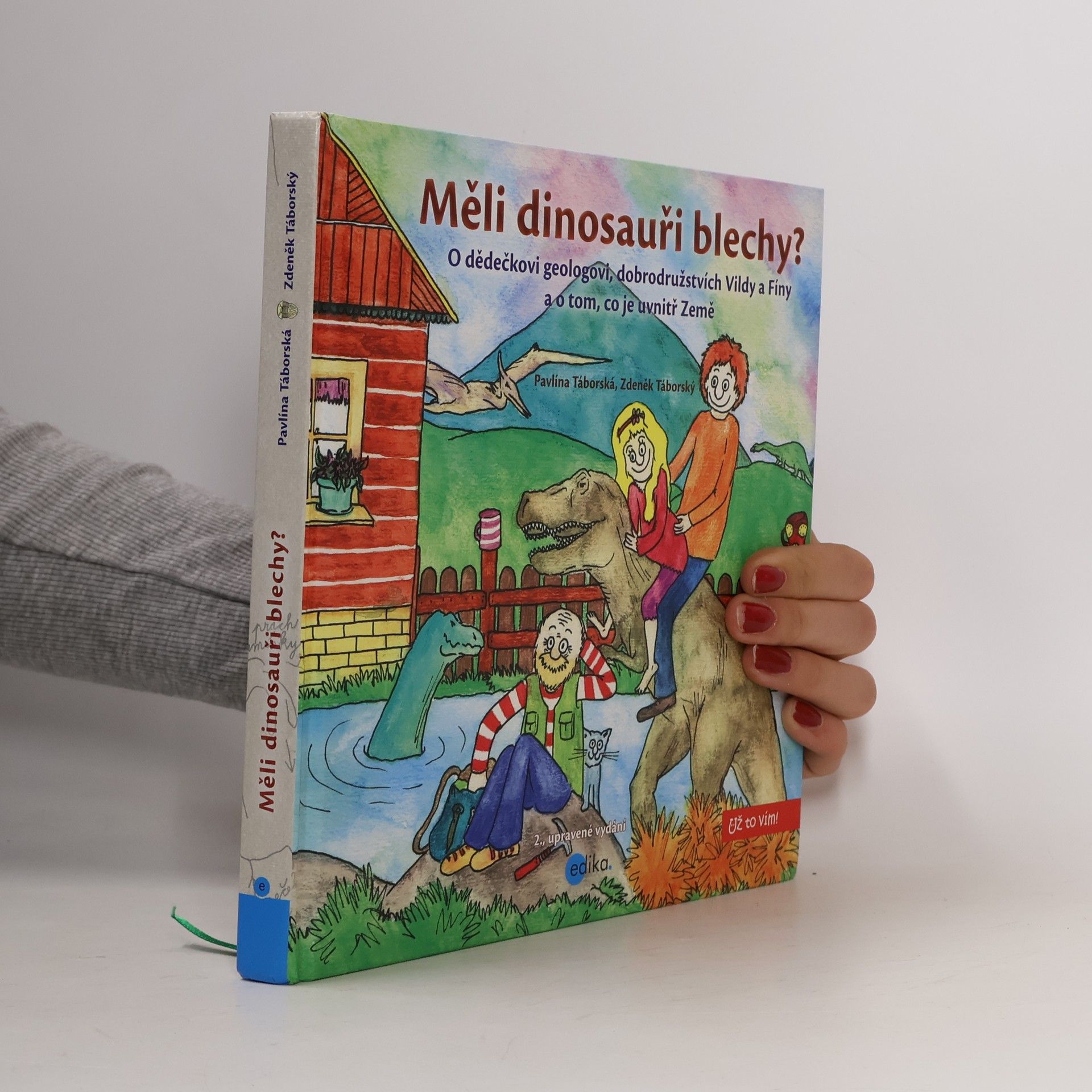 Zdeněk Táborský Měli dinosauři blechy? : o dědečkovi geologovi, dobrodružstvích Vildy a Fíny a o tom, co je uvnitř Země