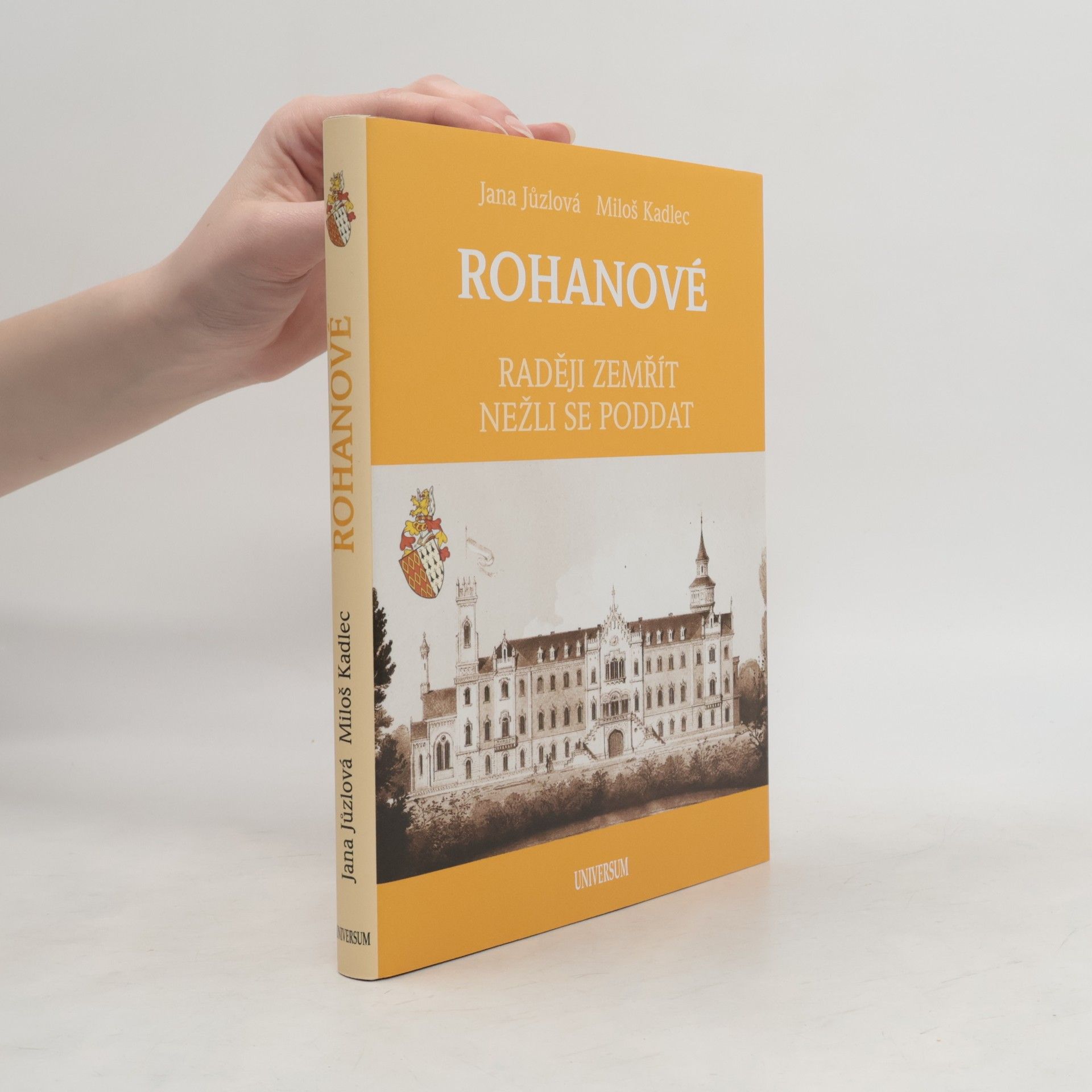 Miloš Kadlec Rohanové. raději zemřít nežli se poddat