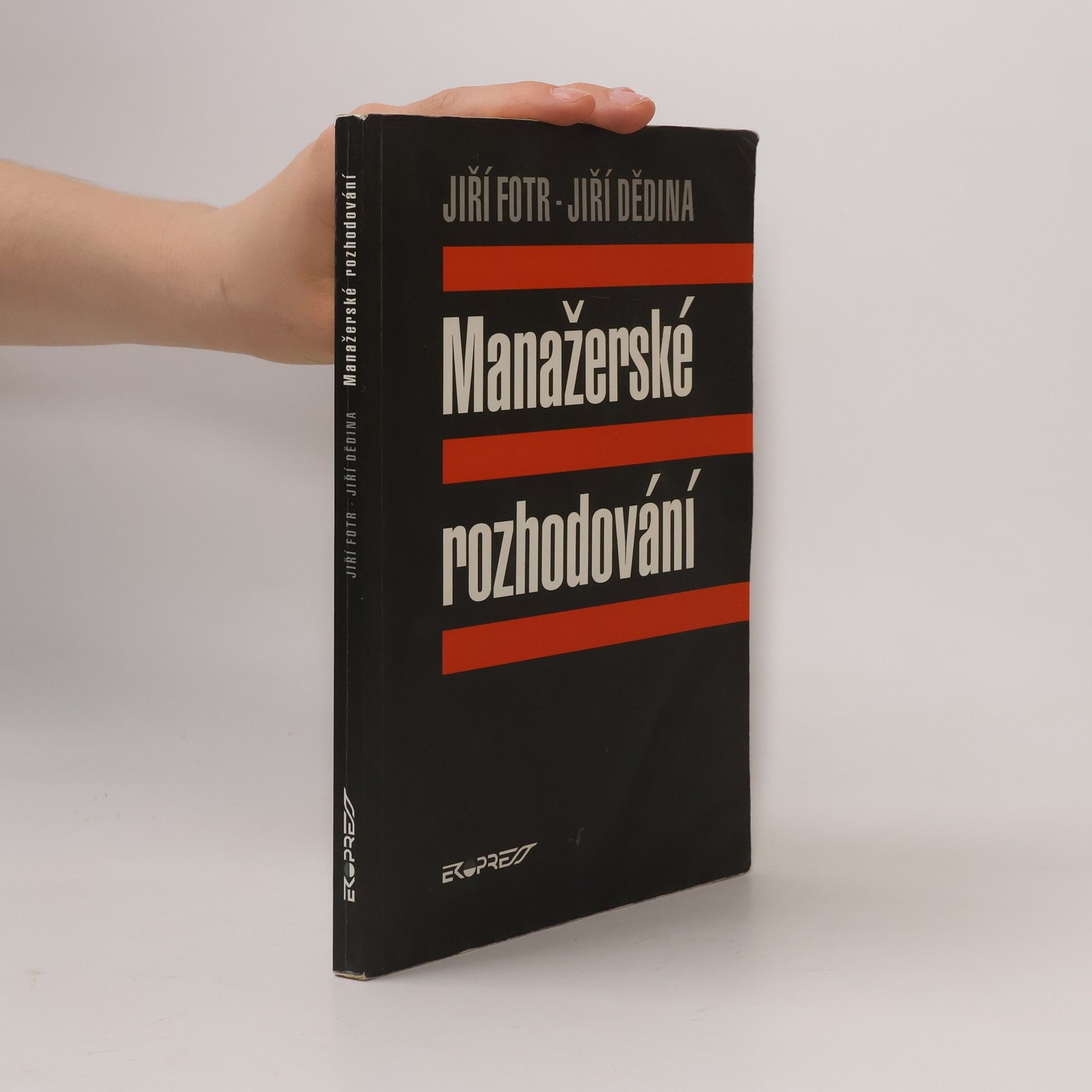 Jiří Fotr Manažerské rozhodování