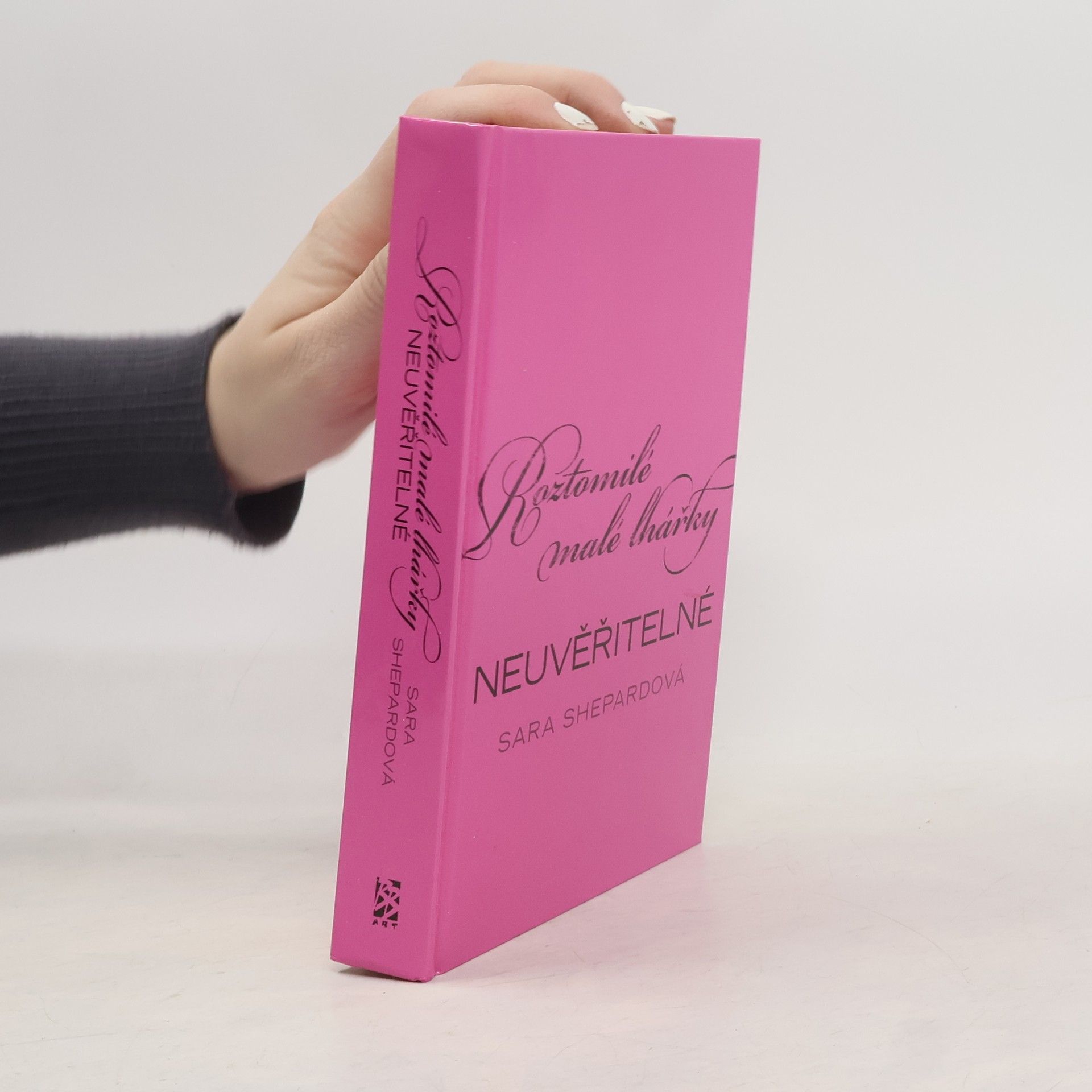 Sara Shepard Roztomilé malé lhářky: Neuvěřitelné