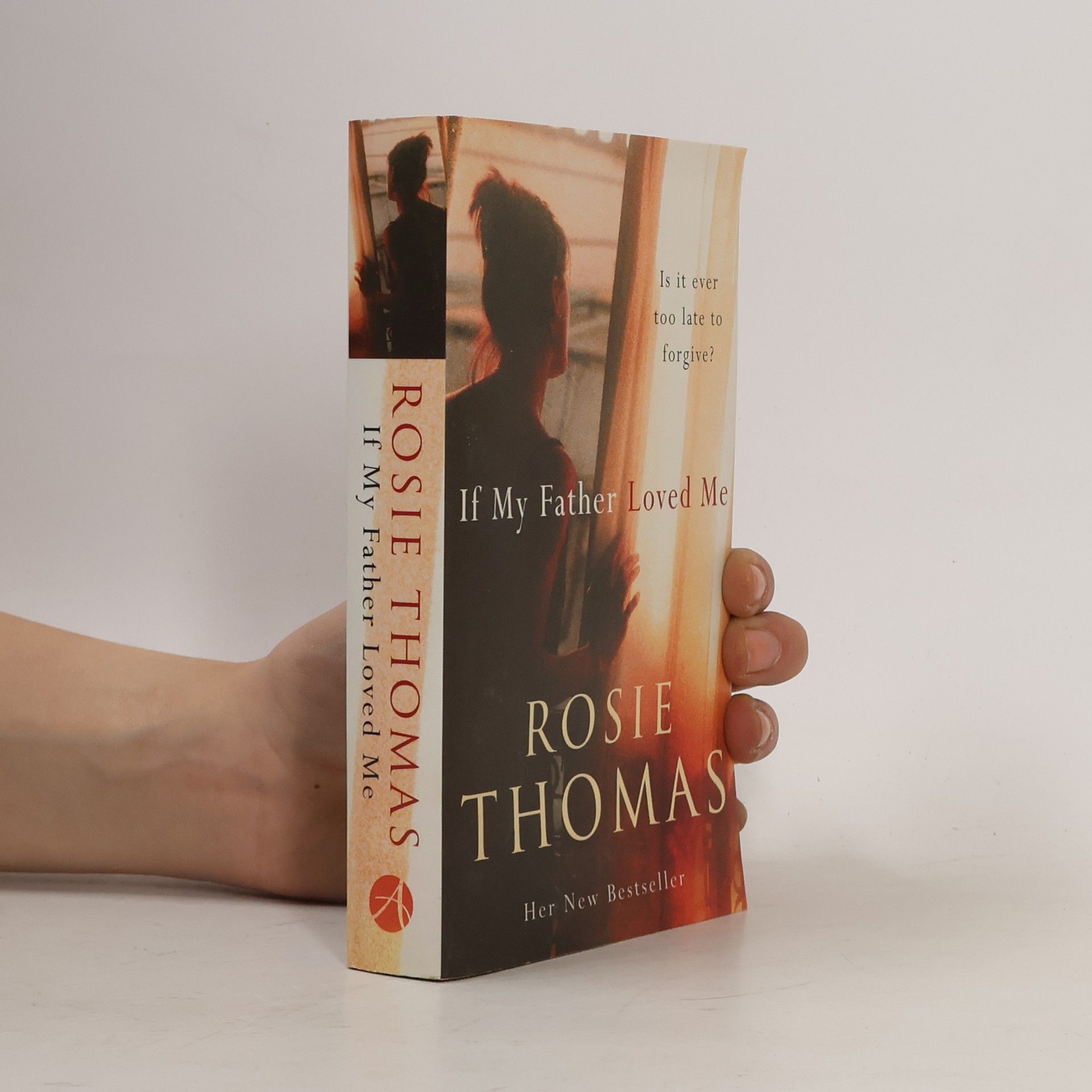 Rosie Thomas If My Father Loved Me