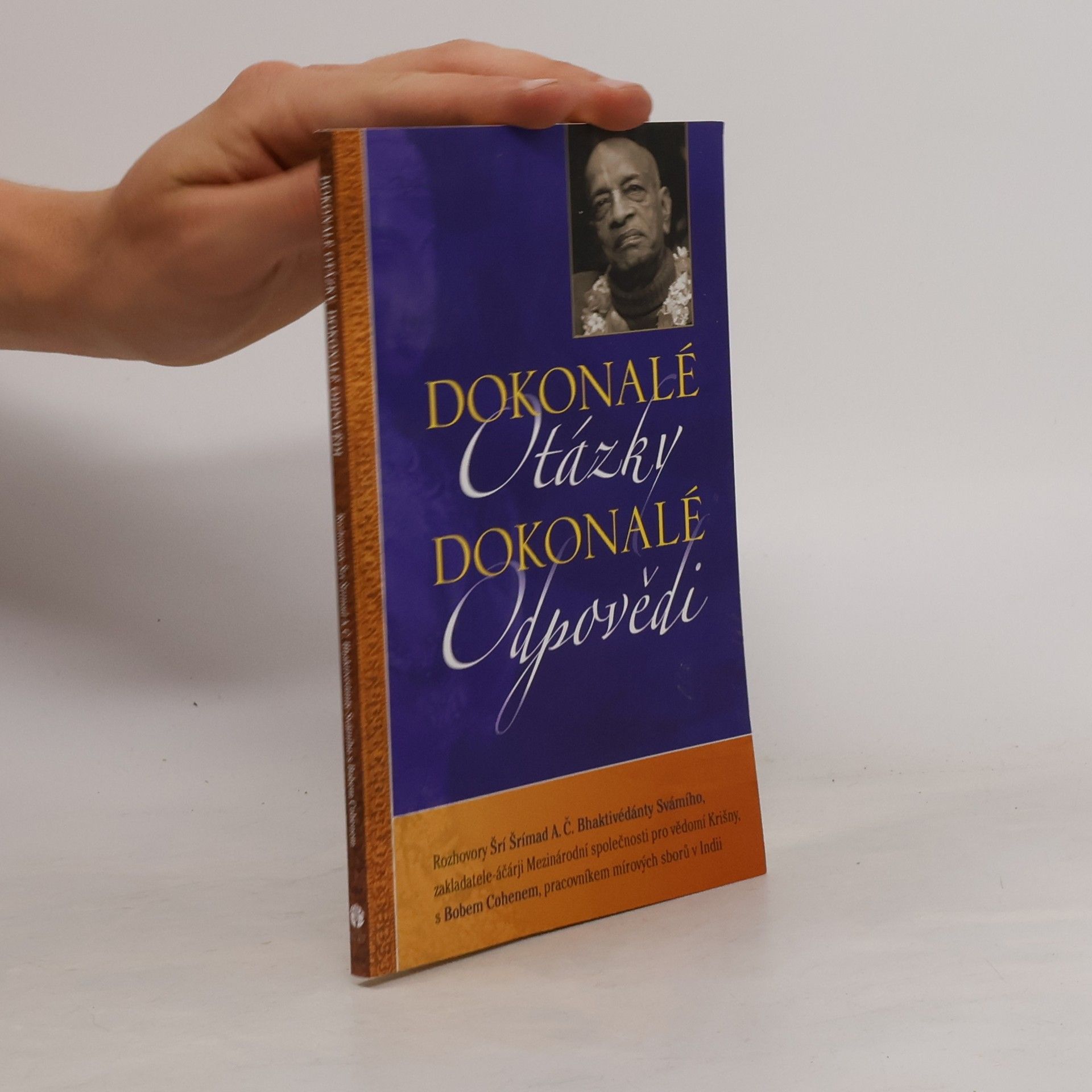 Šrí Šrímad A. Č. Bhaktivédanta Swami Prabhupáda Dokonalé otázky, dokonalé odpovědi