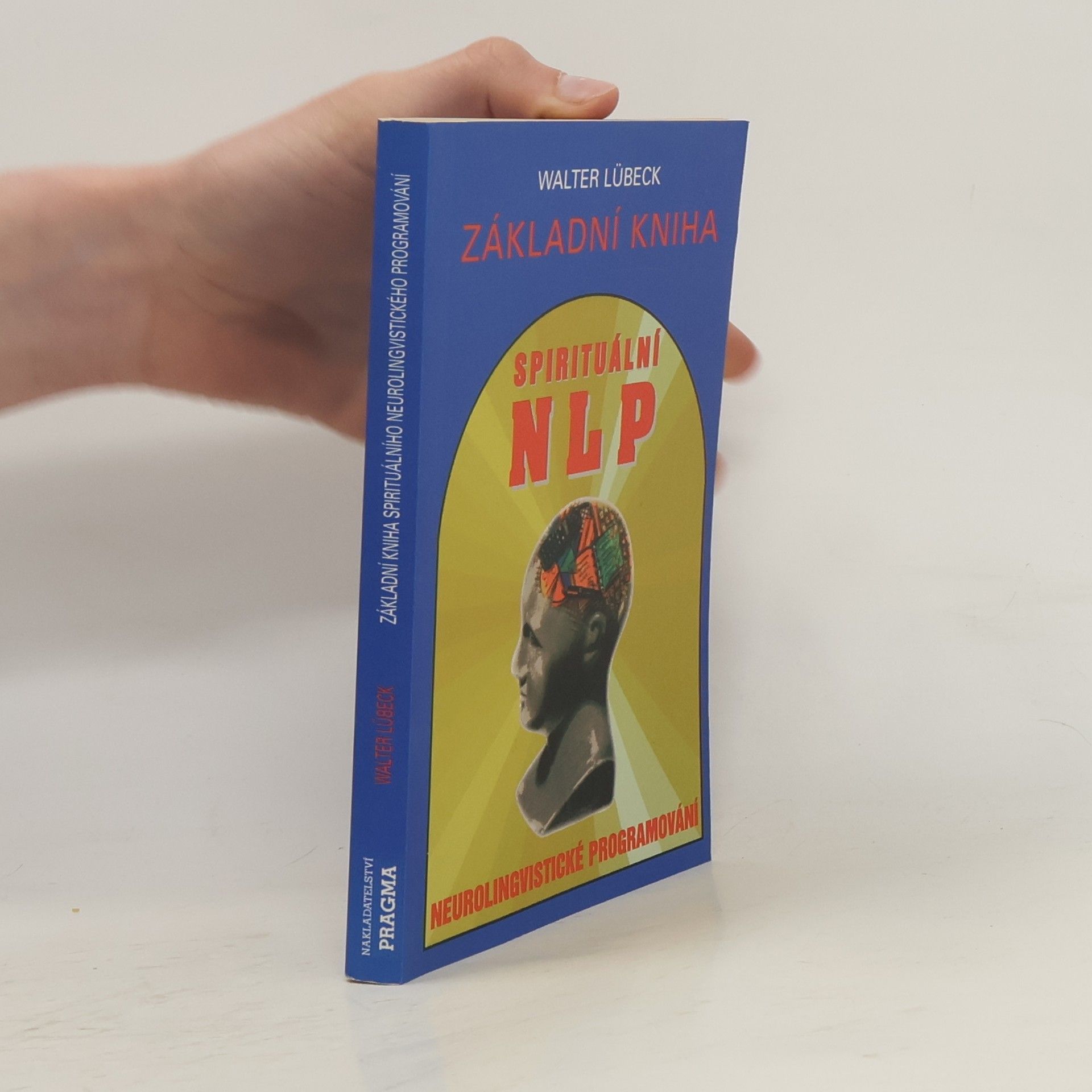 Walter Lübeck Spirituální NLP. Základní kniha. Neurolingvistické programování