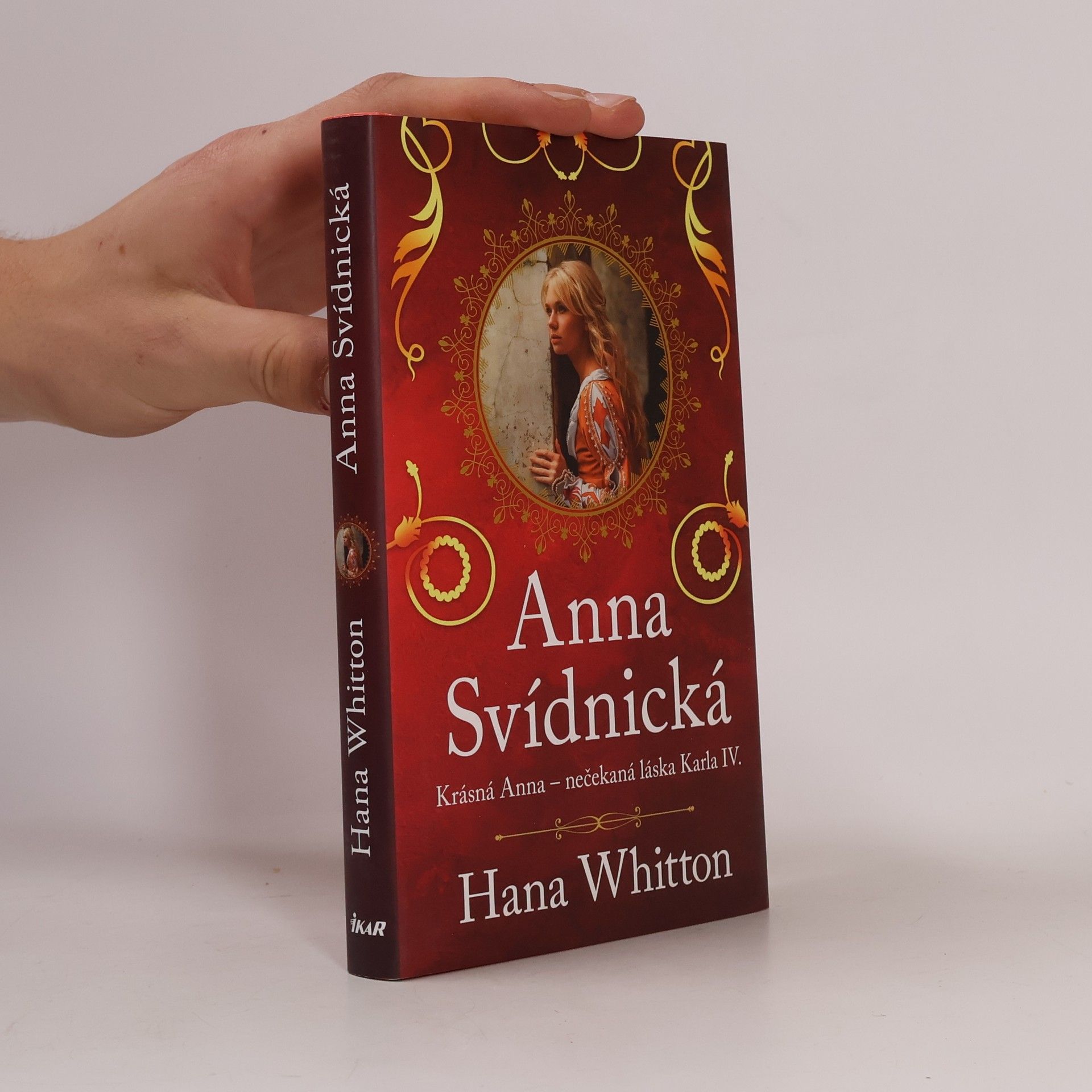 Hana Parkánová-Whitton Anna Svídnická : krásná Anna - nečekaná láska Karla IV.