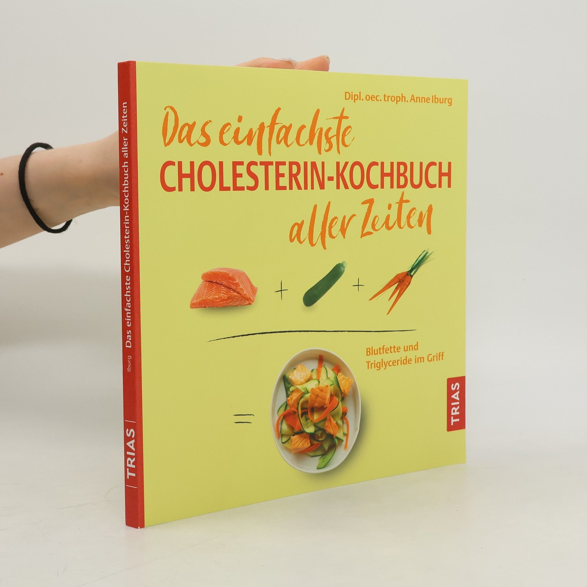 Das einfachste Cholesterin-Kochbuch aller Zeiten