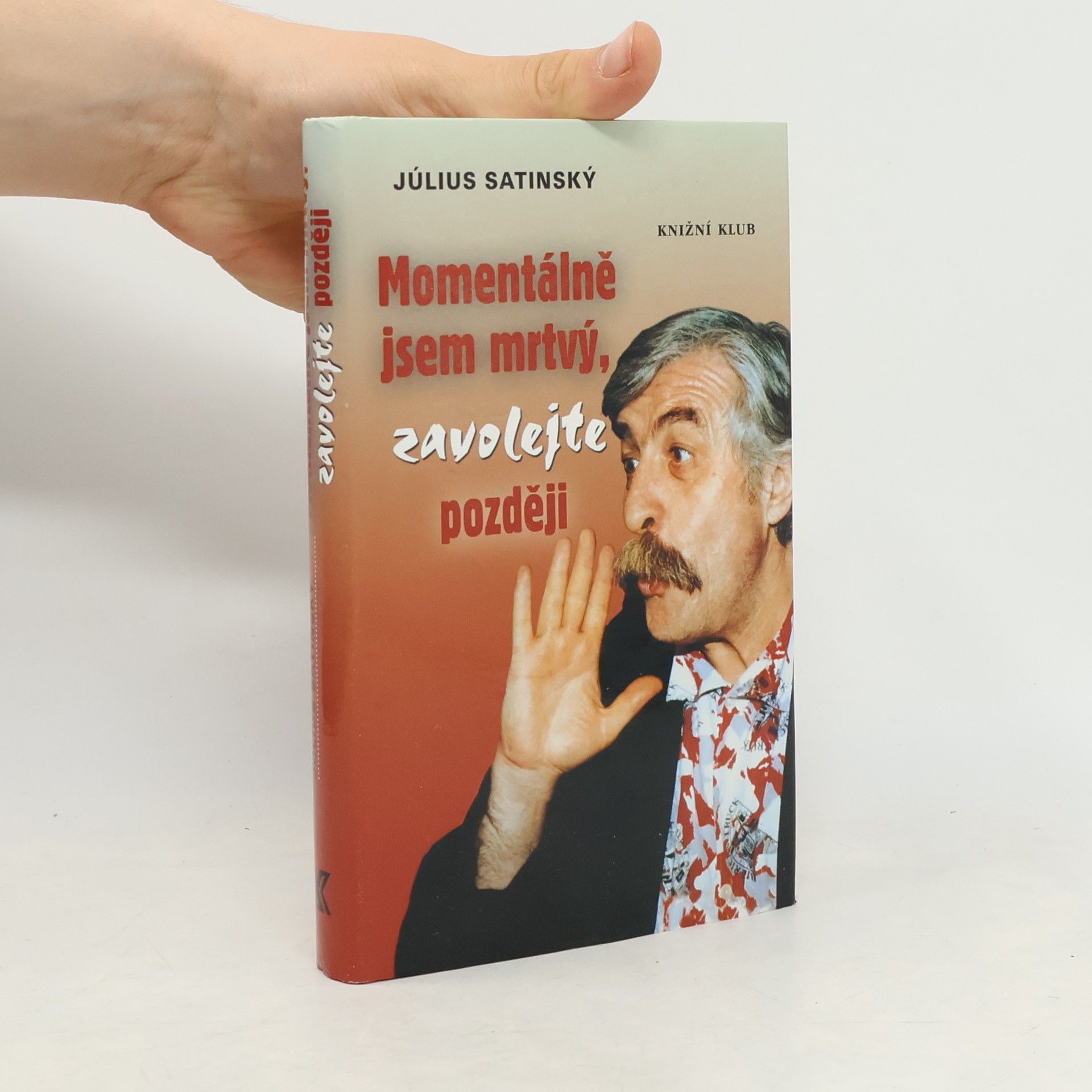 Július Satinský Momentálně jsem mrtvý, zavolejte později