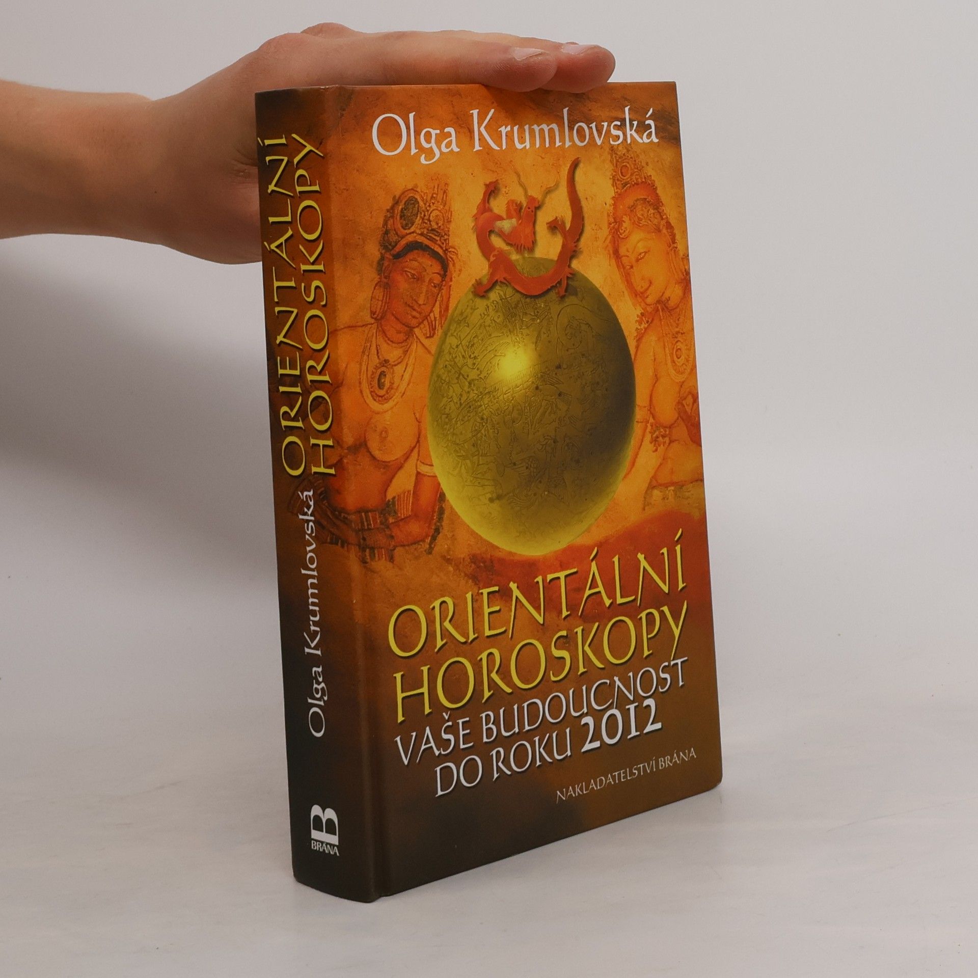 Olga Krumlovská Orientální horoskopy. Vaše budoucnost do roku 2012