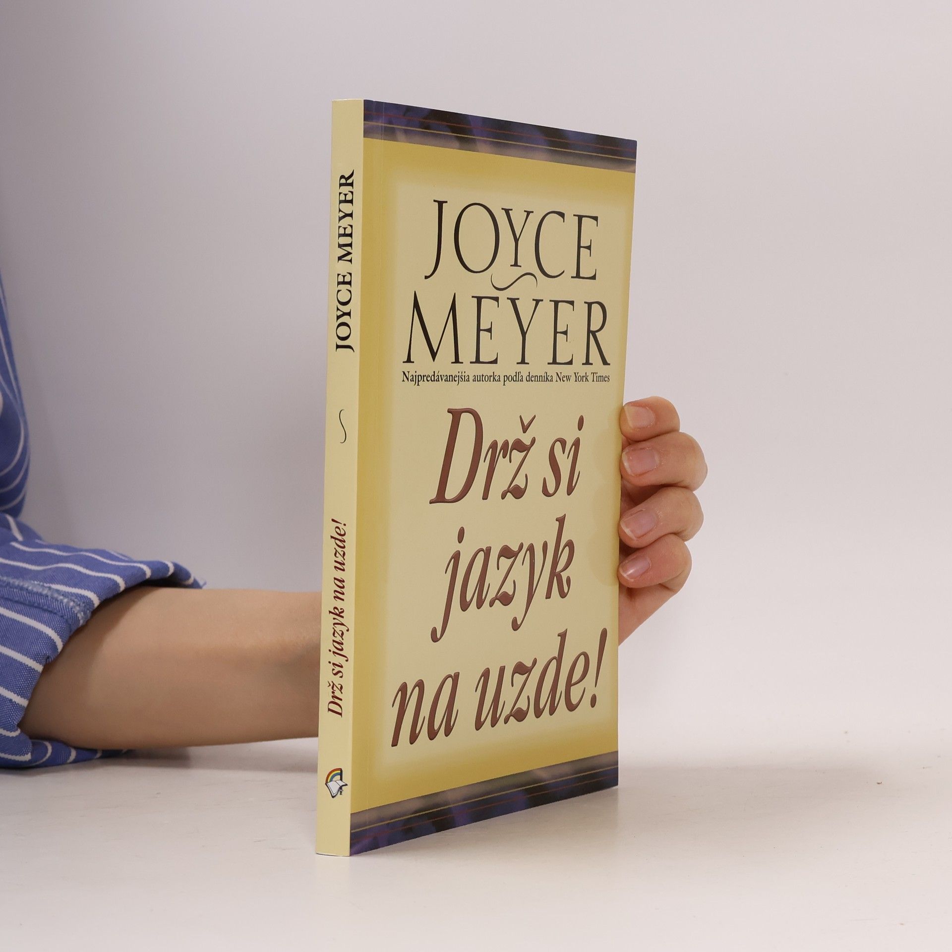 Joyce Meyer Drž si jazyk na uzde!