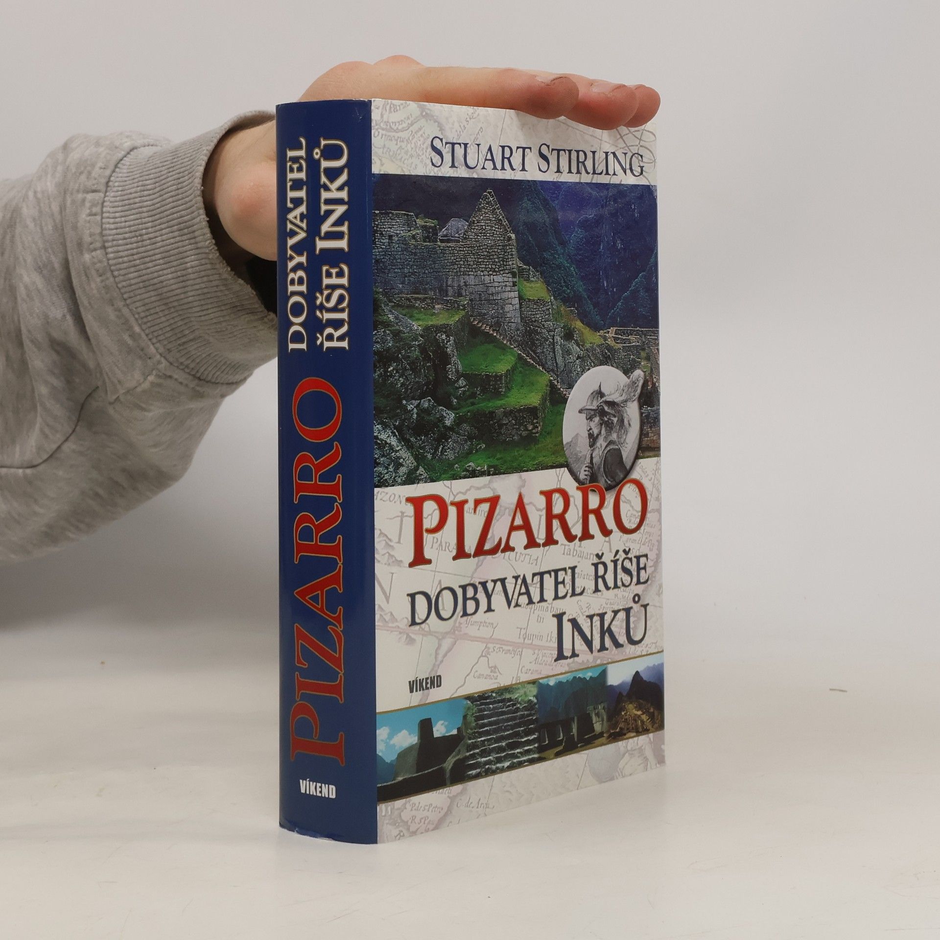 Stuart Stirling Pizarro. Dobyvatel říše Inků