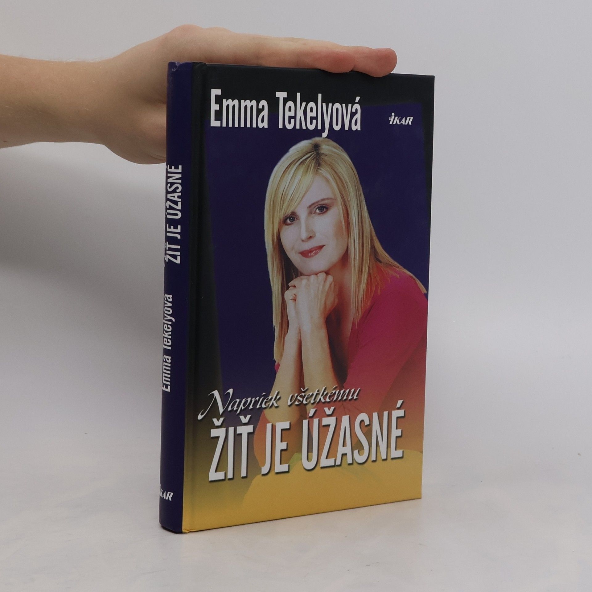 Emma Tekelyová Napriek všetkému - Žiť je úžasné