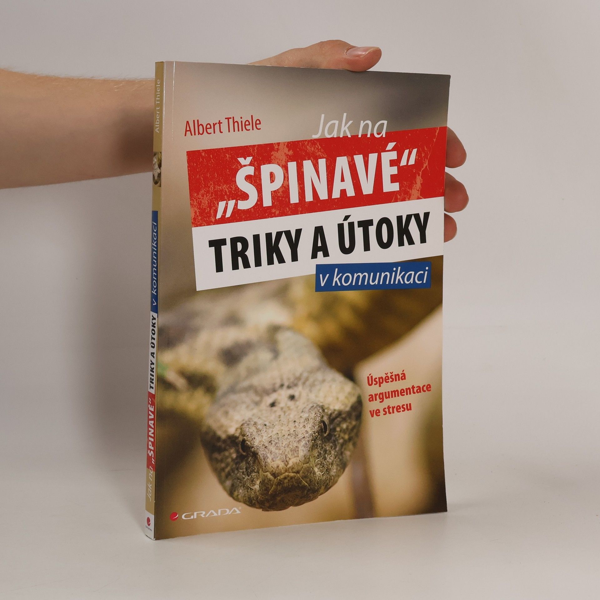 Albert Thiele Jak na "špinavé" triky a útoky v komunikaci. Úspěšná argumentace ve stresu