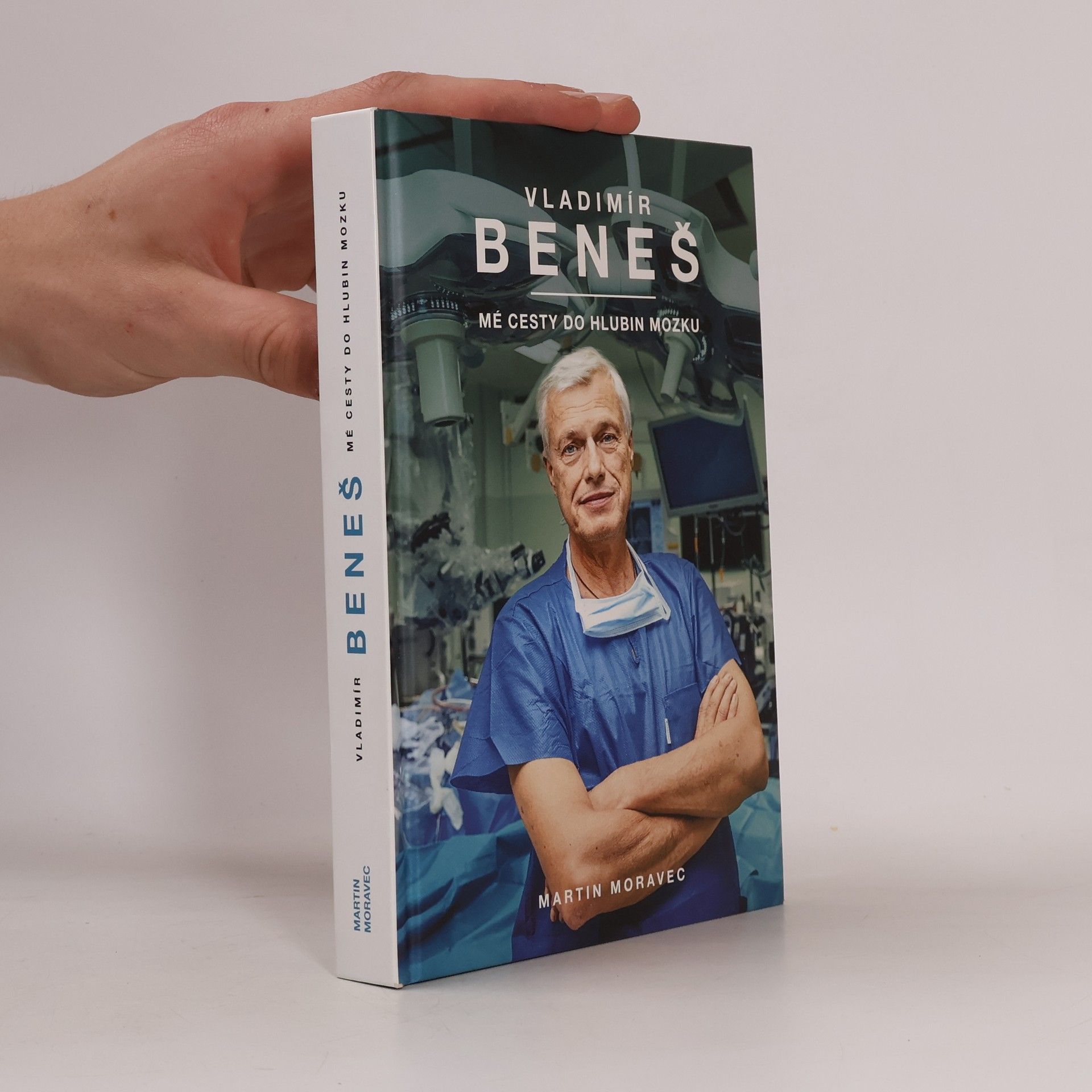 Martin Moravec Vladimír Beneš. Mé cesty do hlubin mozku