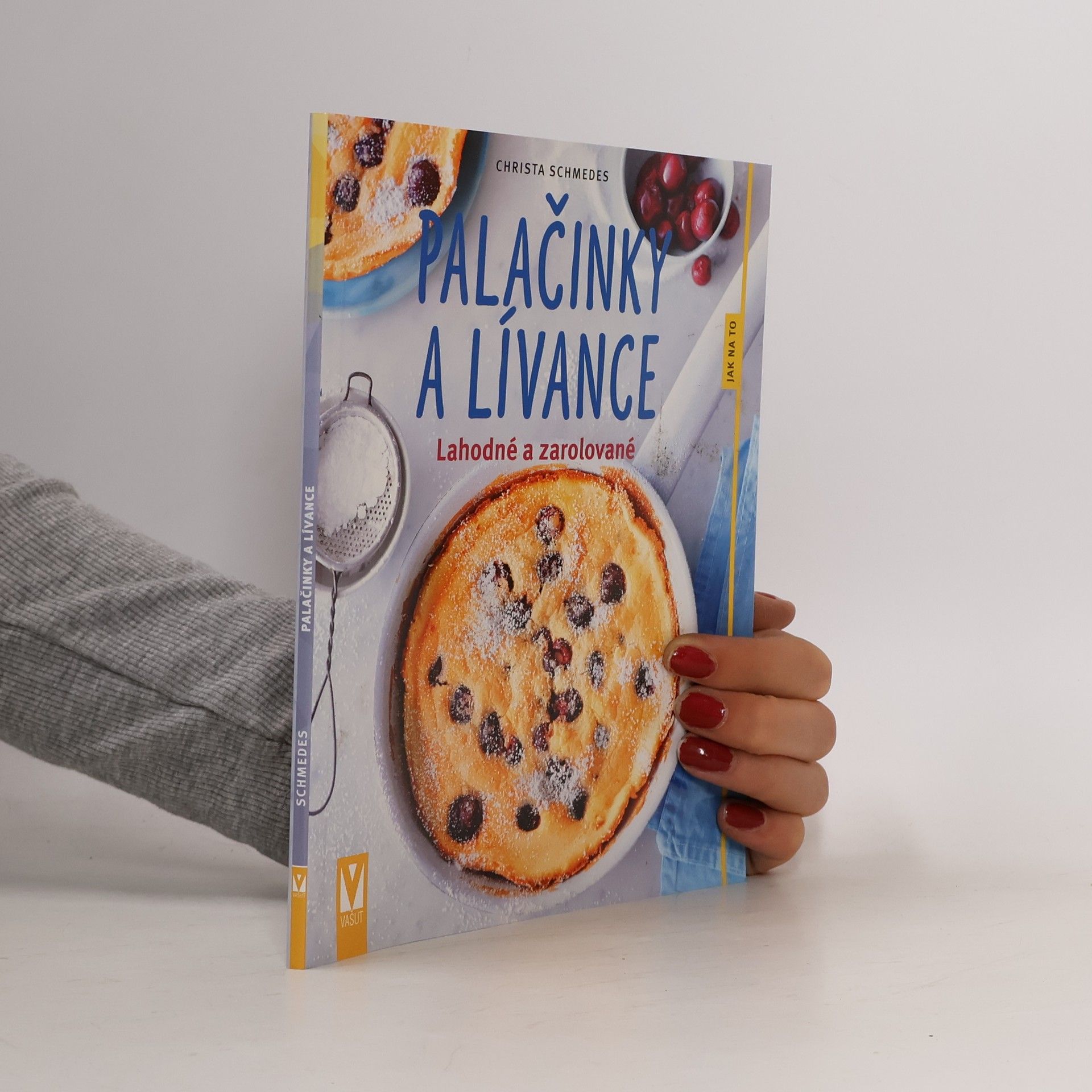 Christa Schmedes Palačinky a lívance - Lahodné a zarolované