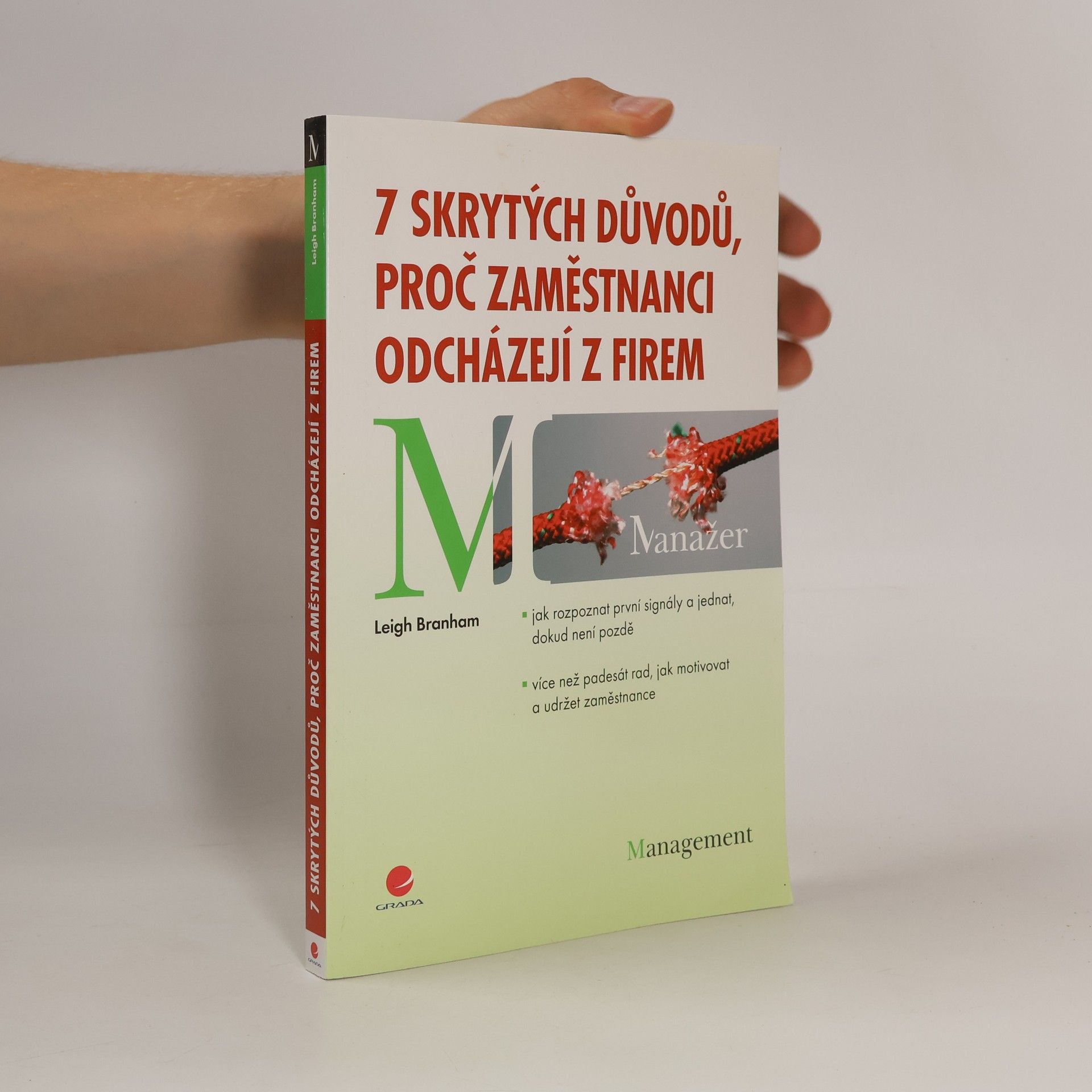 Leigh Branham 7 skrytých důvodů, proč zaměstnanci odcházejí z firem