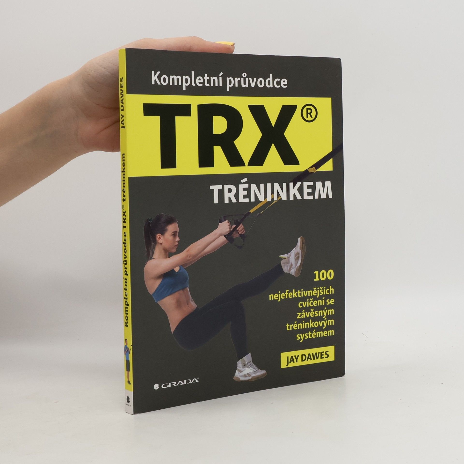 Jay Dawes Kompletní průvodce TRX® tréninkem