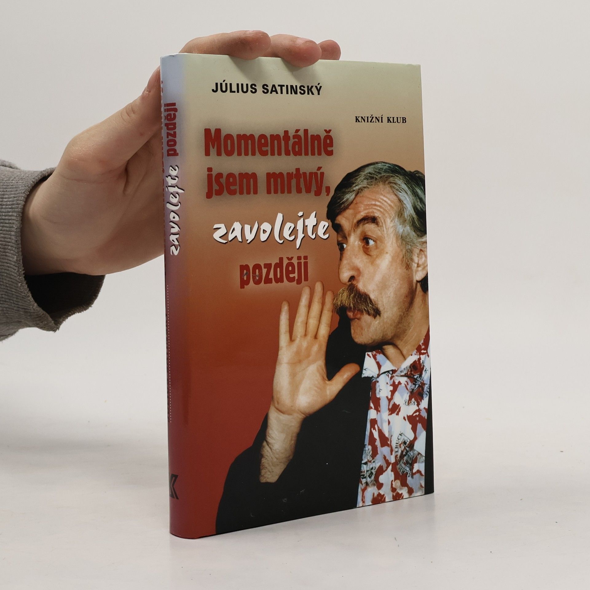 Július Satinský Momentálně jsem mrtvý, zavolejte později