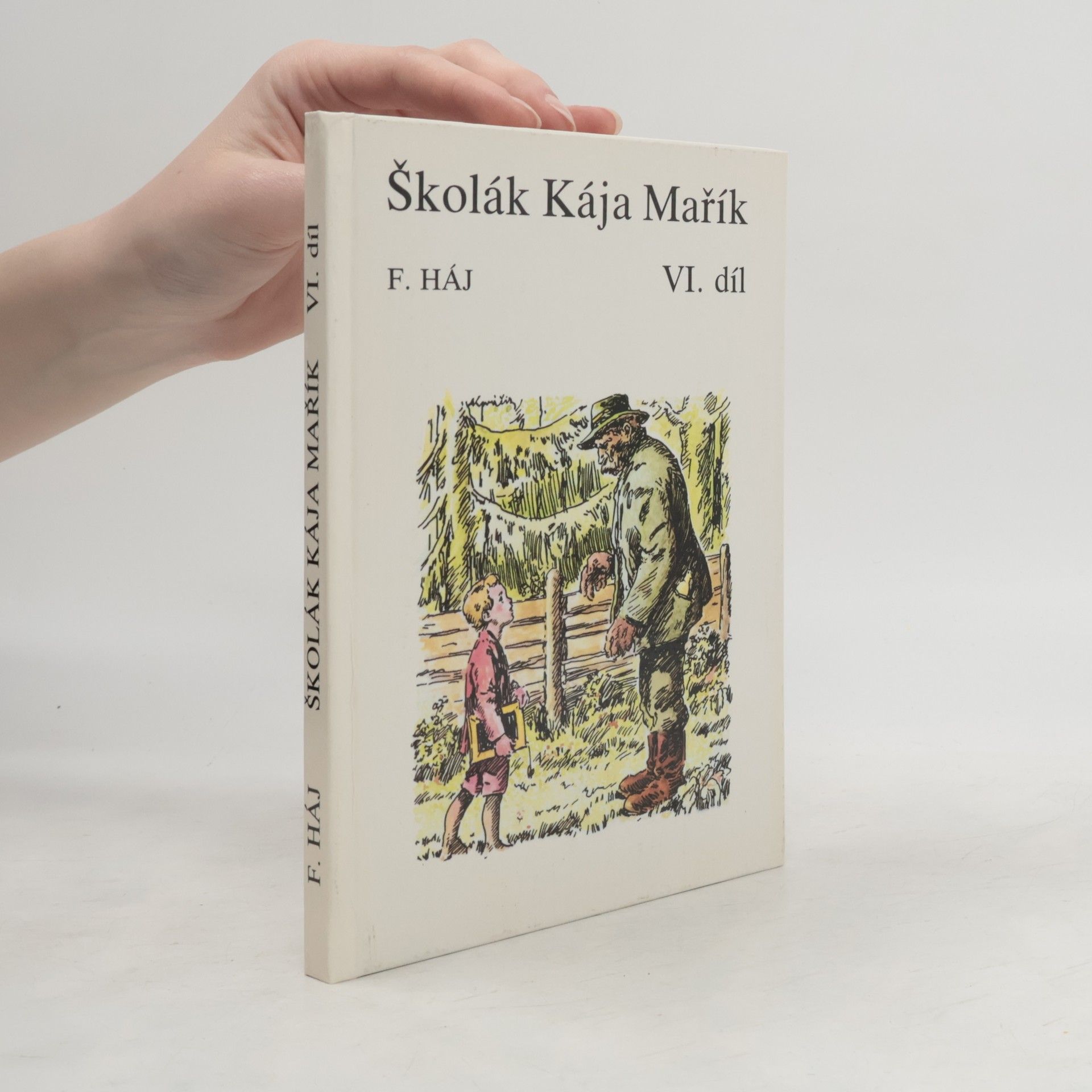 Felix Háj Školák Kája Mařík VI. díl