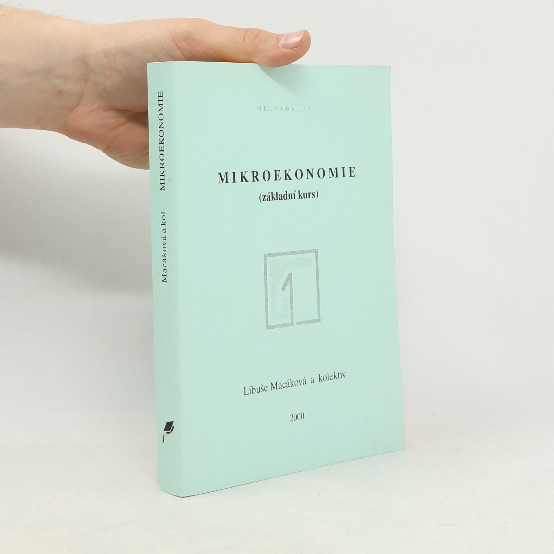 Libuše Macáková Mikroekonomie. Základní kurz 1