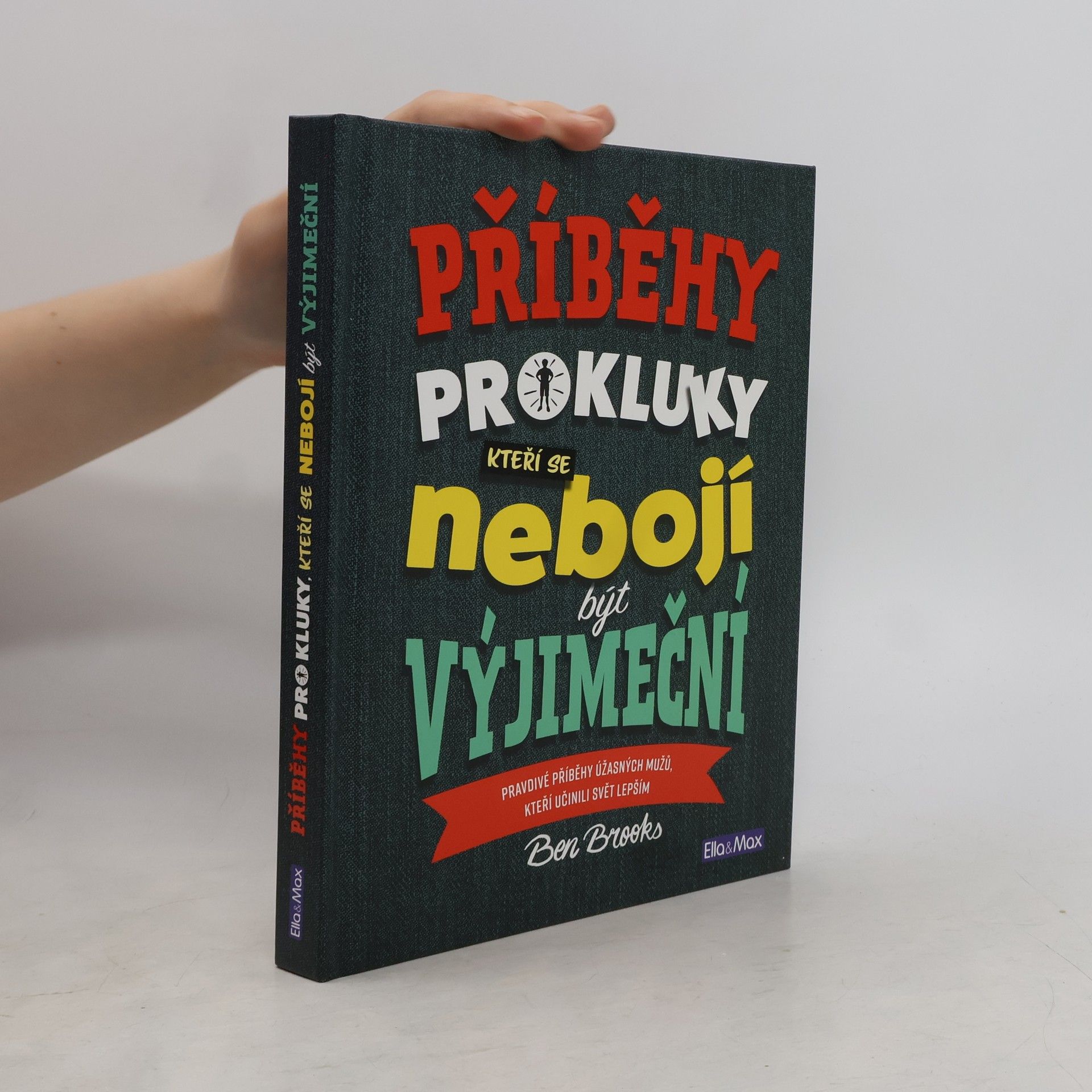 Ben Brooks Příběhy pro kluky, kteří se nebojí být výjimeční