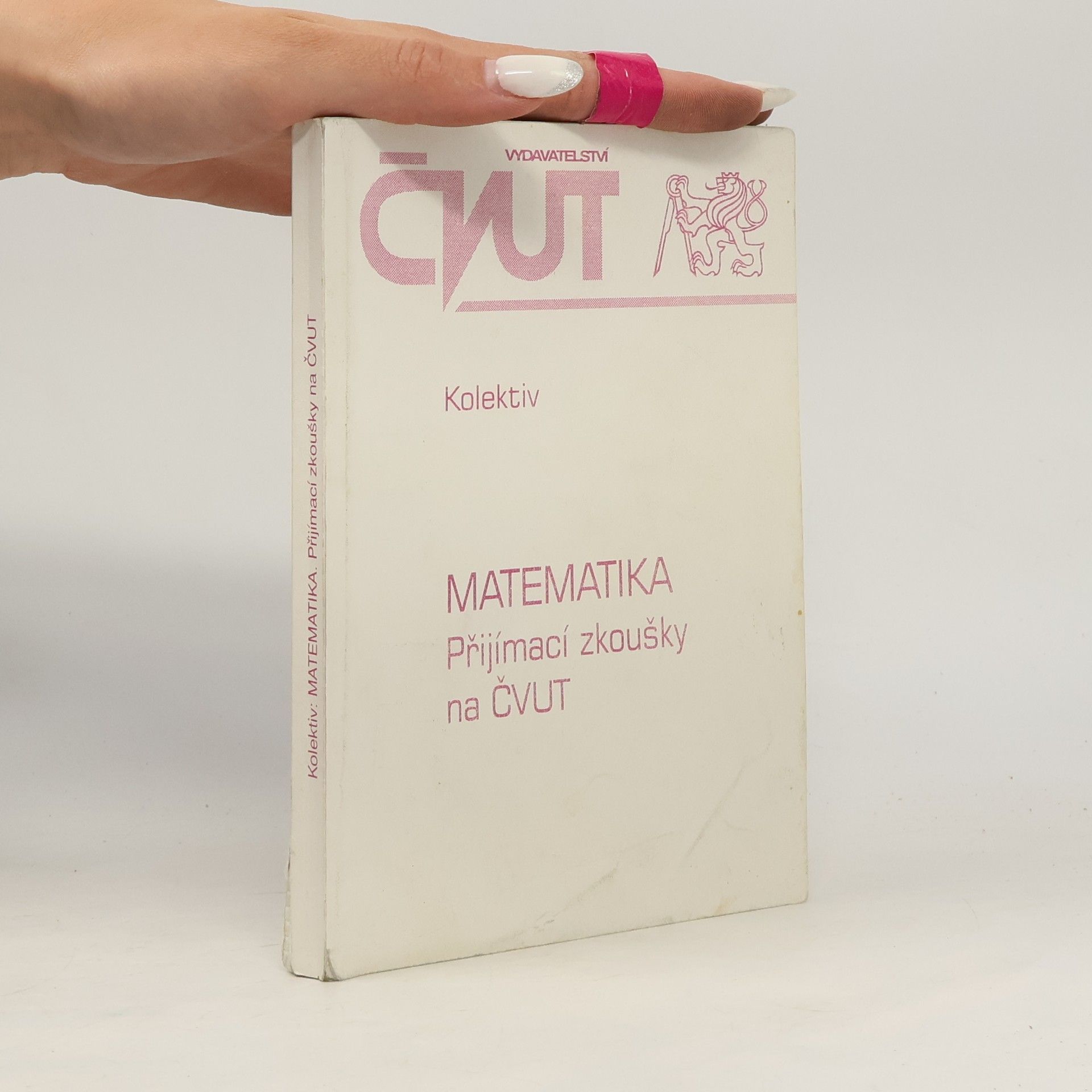 Autores varios Matematika. Přijímací zkoušky na ČVUT