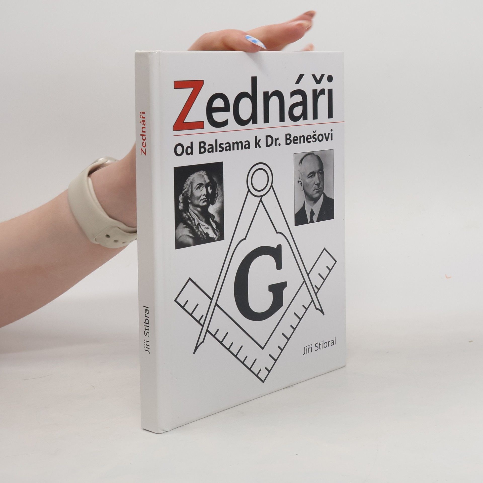 Jiří Stibral Zednáři. Od Balsama k Dr. Benešovi