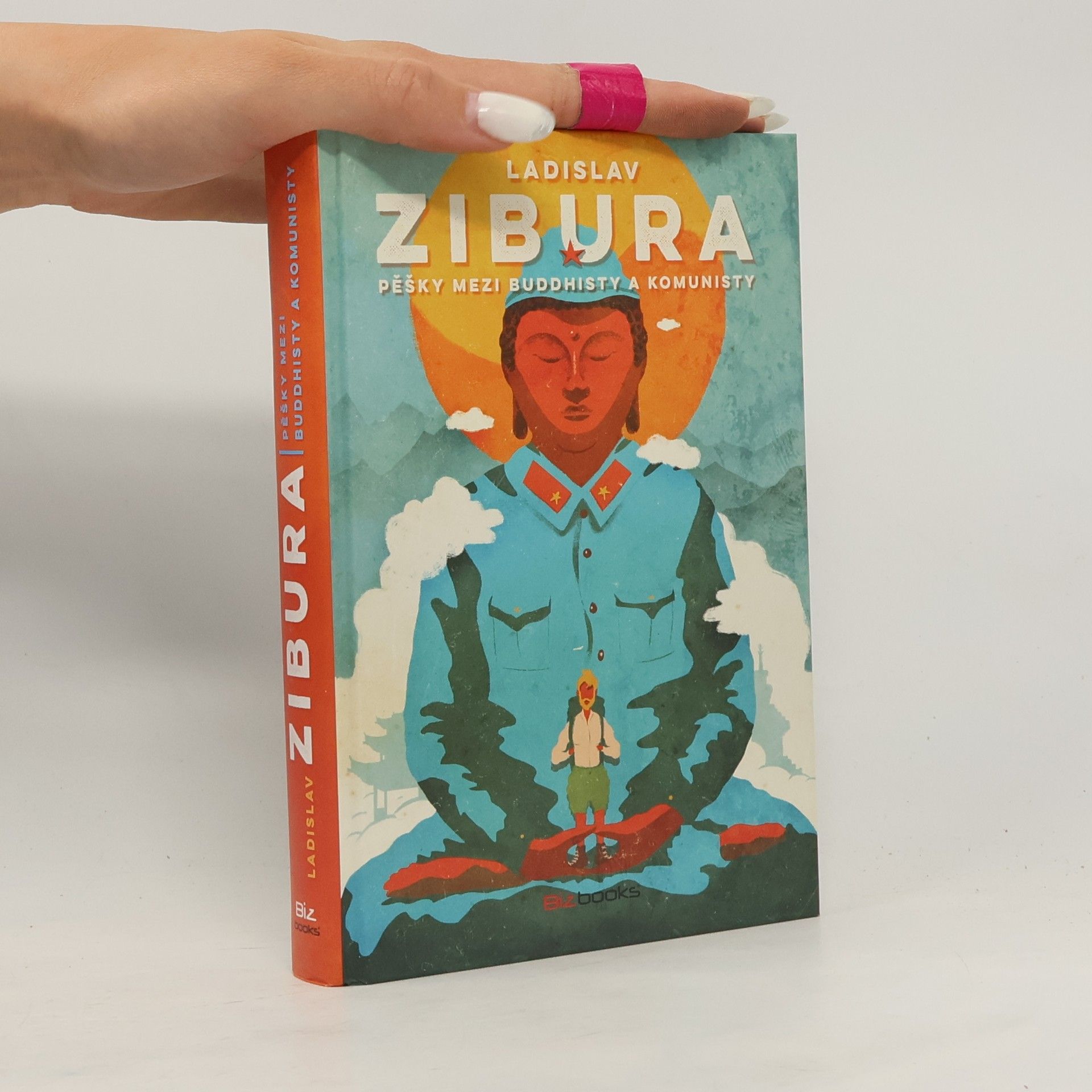Ladislav Zibura Pěšky mezi buddhisty a komunisty