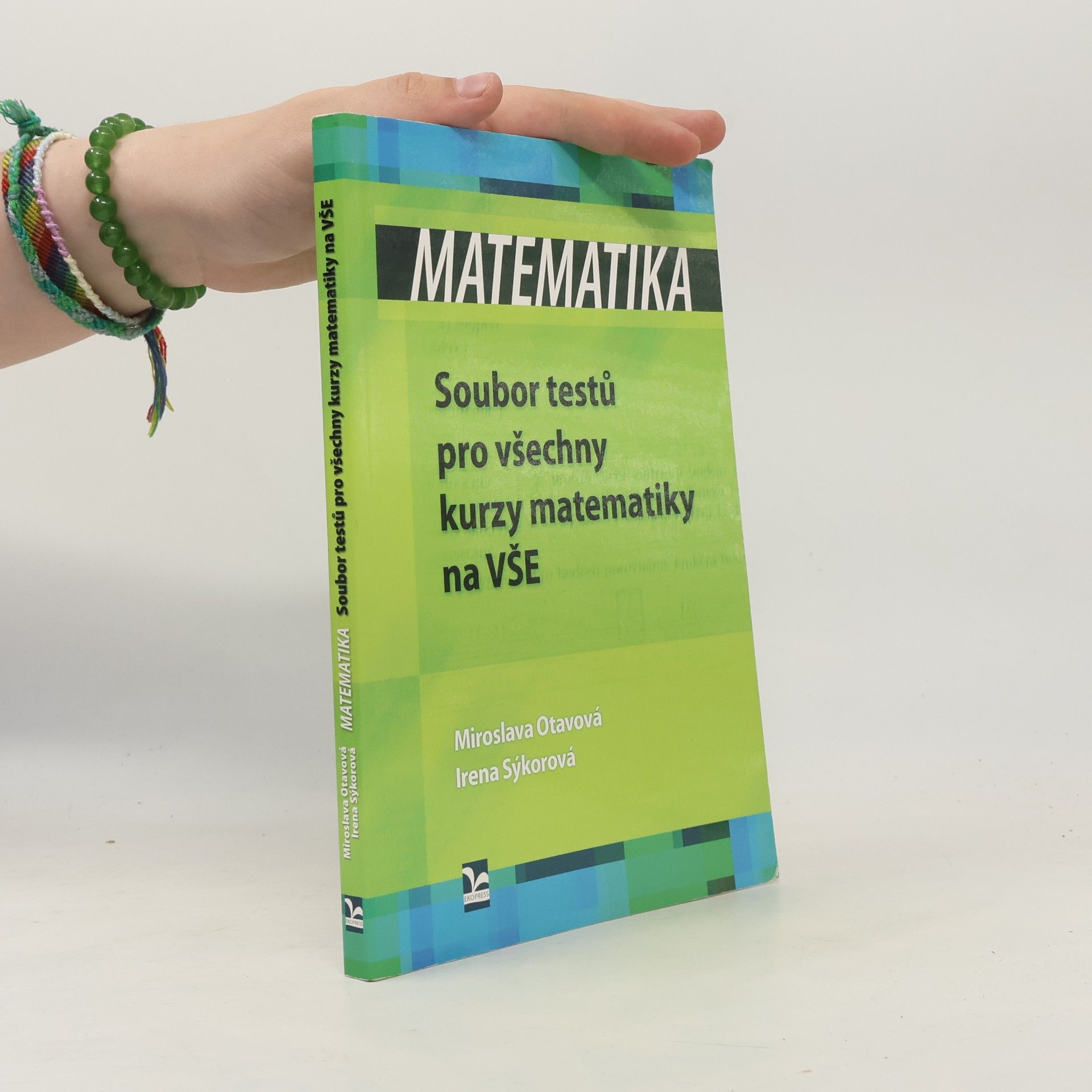Miroslava Otavová Matematika. Soubor testů pro všechny kurzy matematiky na VŠE