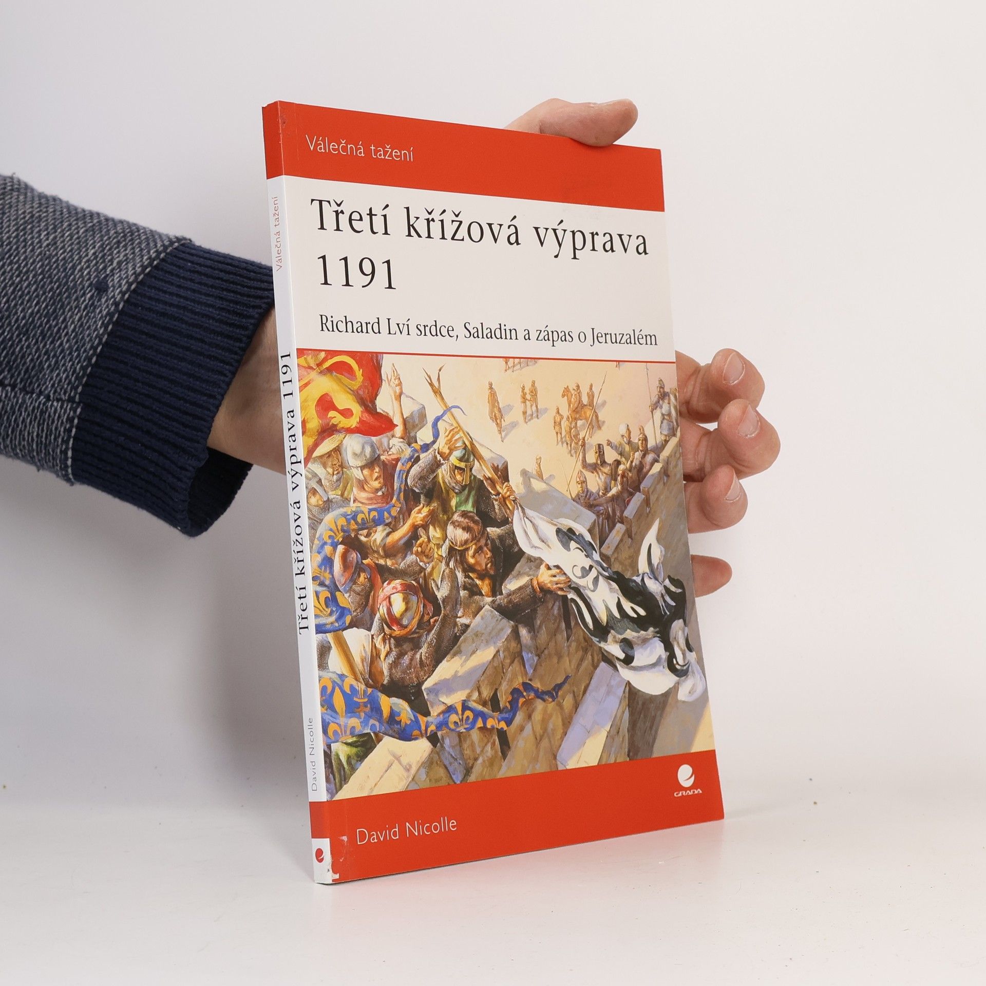 David Nicolle Třetí křížová výprava 1191 – Richard Lví Srdce, Saladin a zápas o Jeruzalém