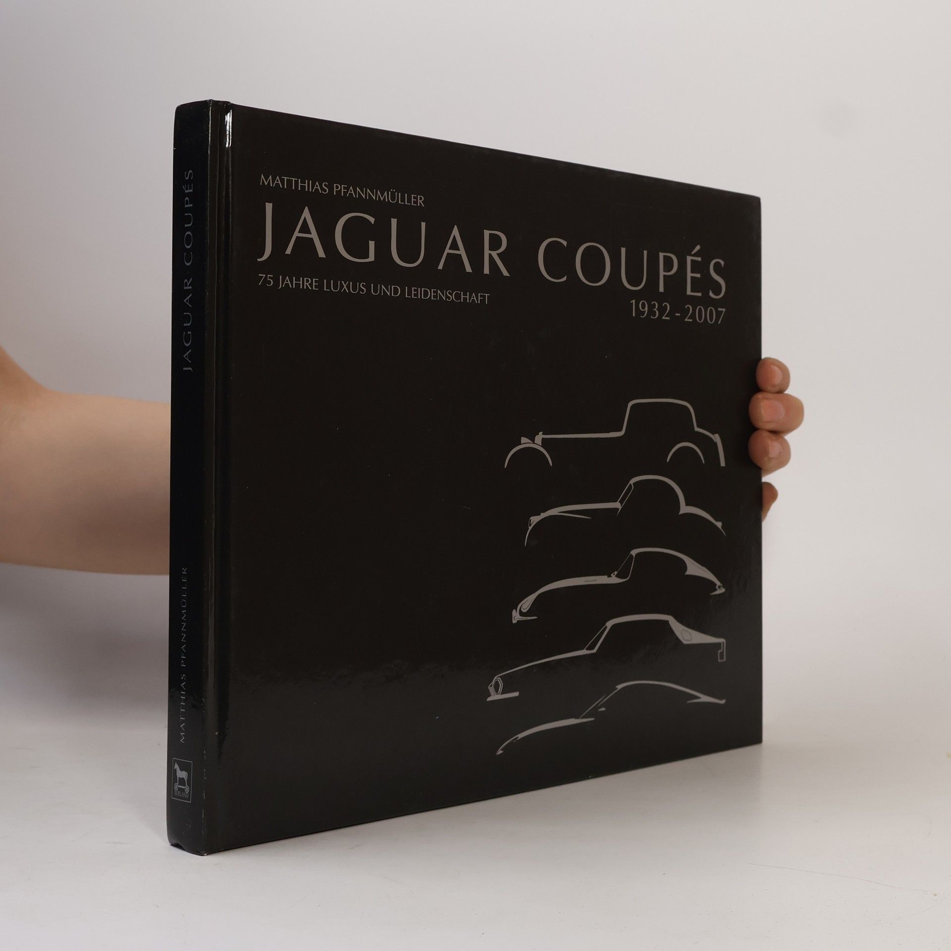 Various authors Jaguar Coupés. 1932 - 2007. 75 Jahre Luxus und Leidenschaft
