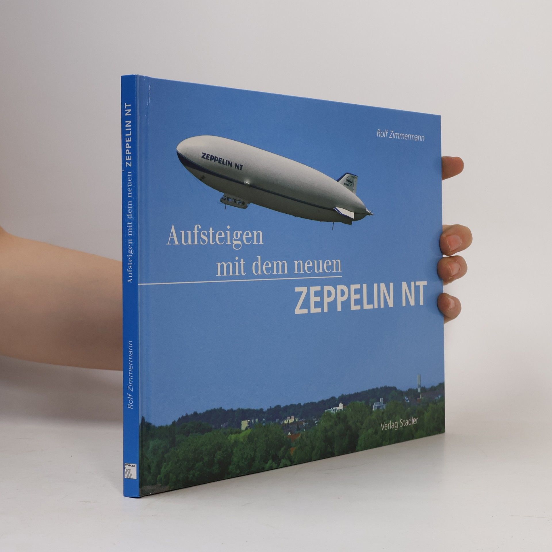 Rolf Zimmermann Aufsteigen mit dem neuen Zeppelin NT