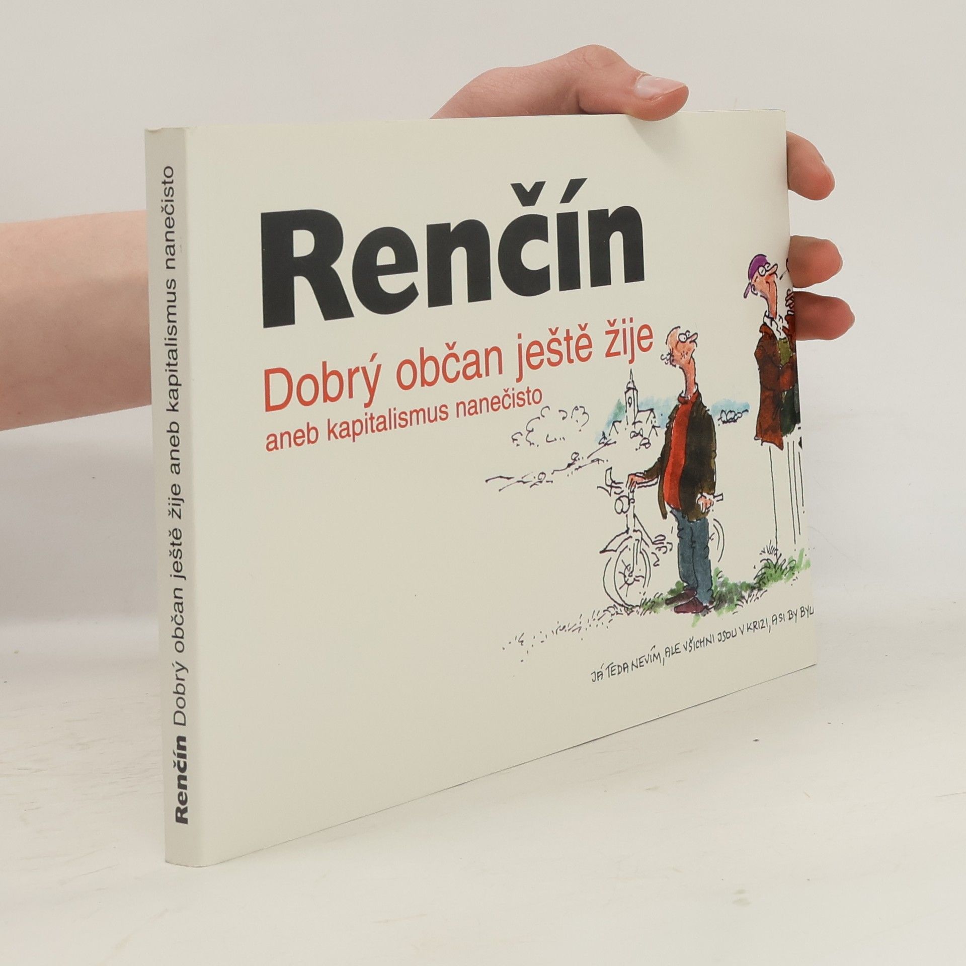 Vladimír Renčín Dobrý občan ještě žije, aneb, Kapitalismus nanečisto