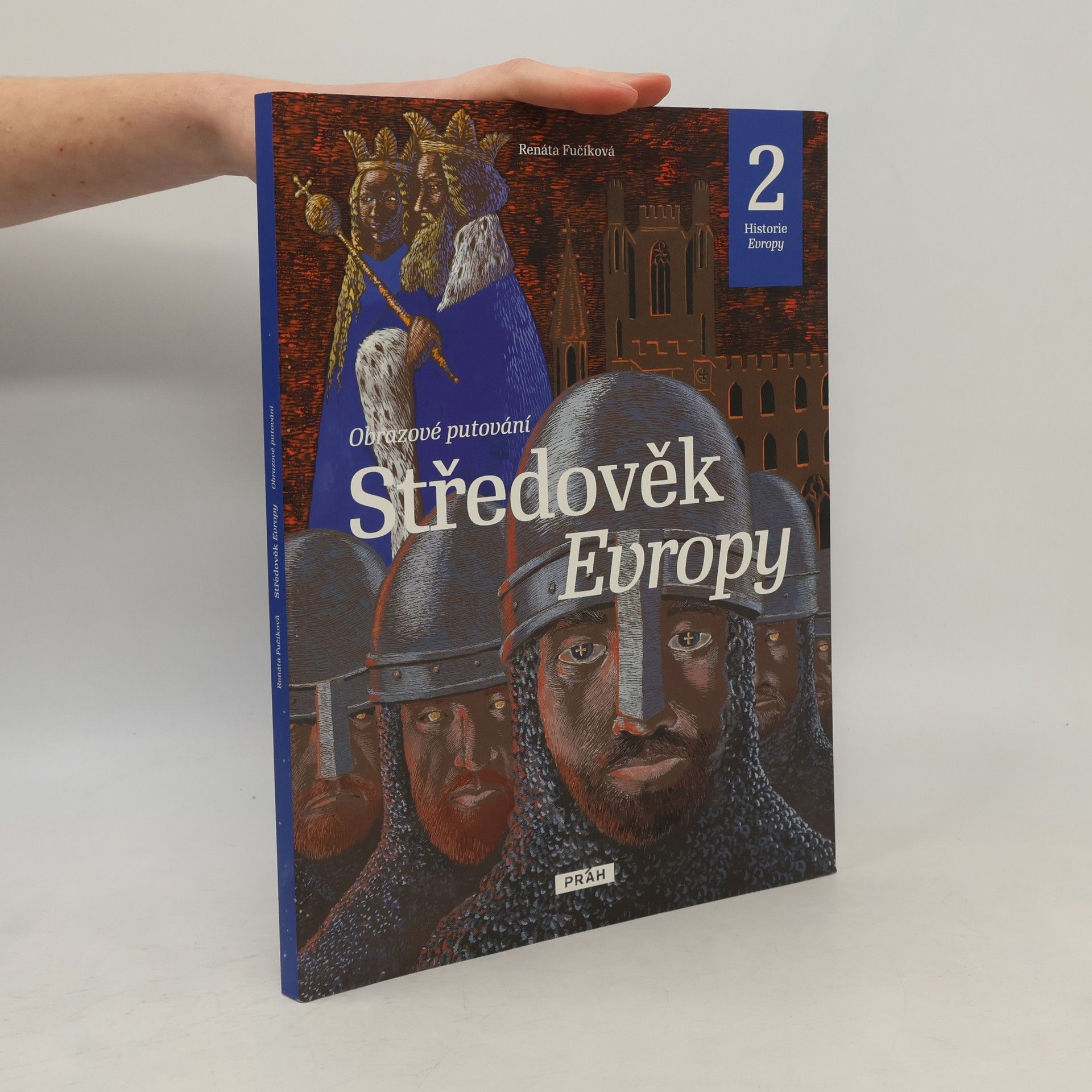Renáta Fučíková Středověk Evropy. Obrazové putování. Historie Evropy 2