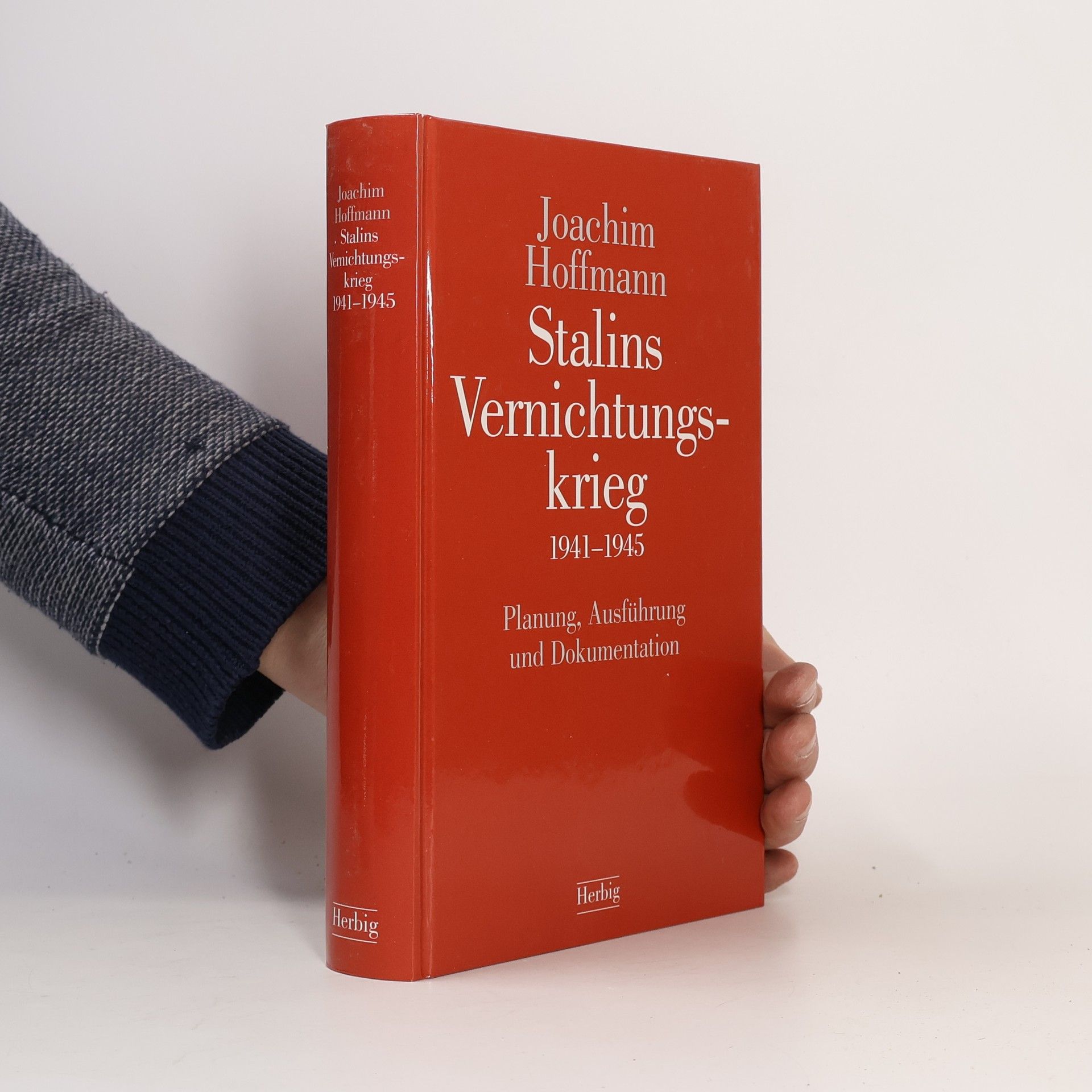 Joachim Hoffmann Stalins Vernichtungskrieg 1941 - 1945
