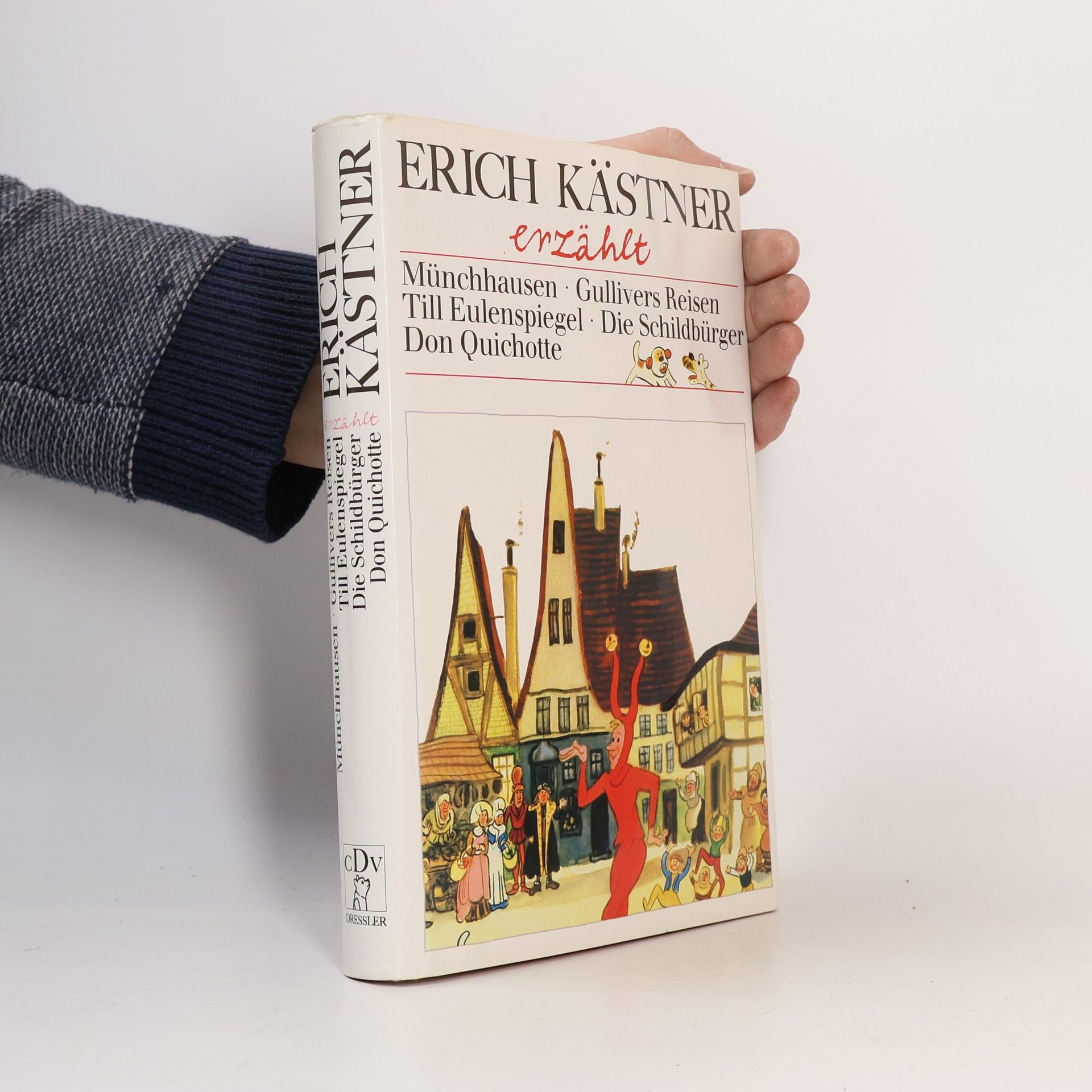 Erich Kästner Erich Kästner erzählt : Till Eulenspiegel, Münchhausen, Don Quichotte, die Schildbürger, Gullivers Reisen