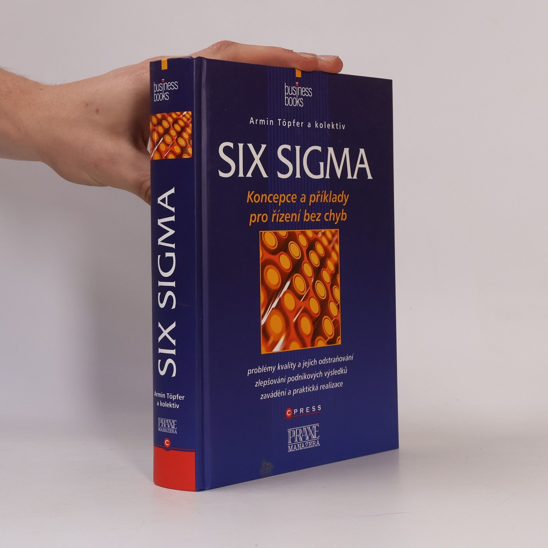 Armin Töpfer Six Sigma: koncepce a příklady pro řízení bez chyb