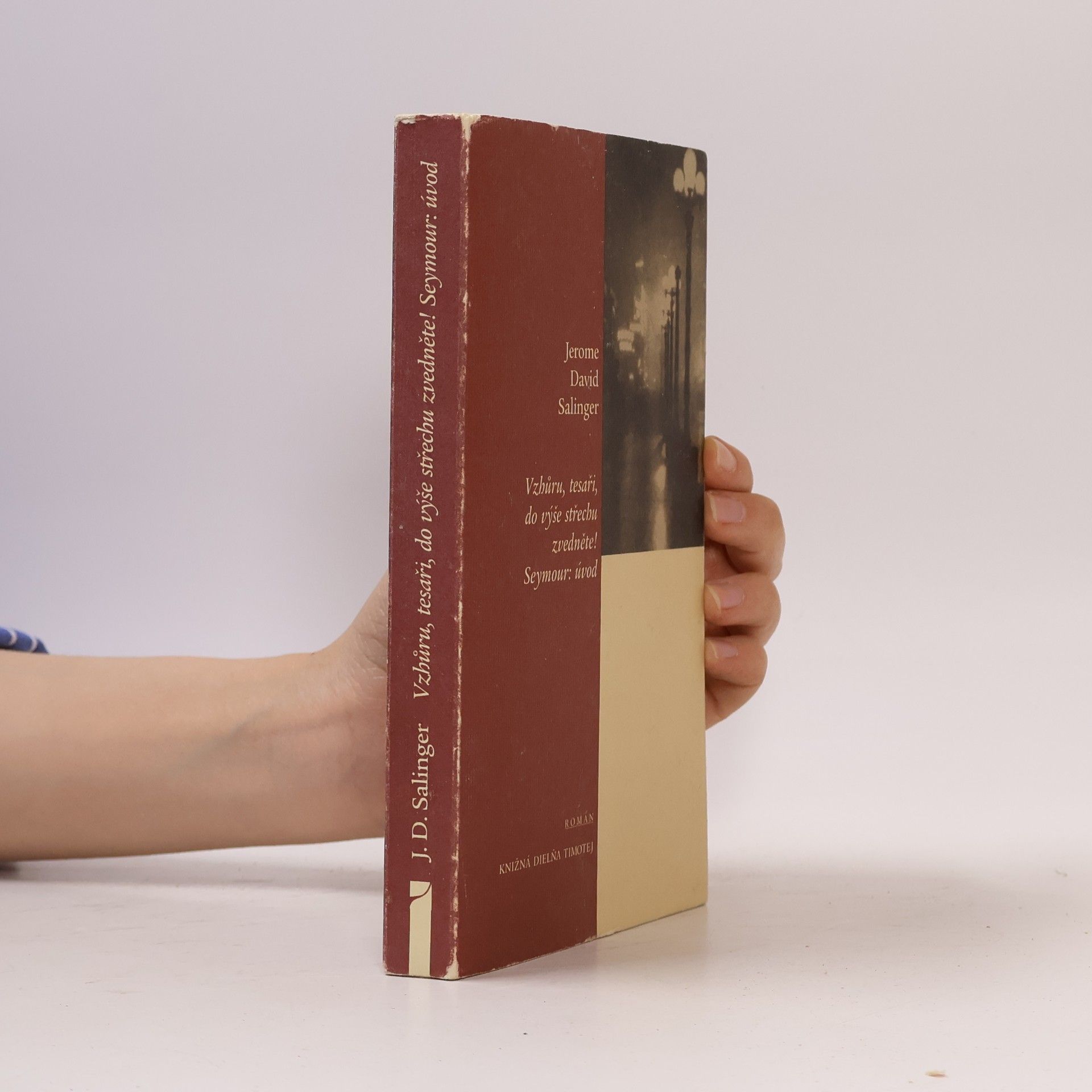 J. D. Salinger Vzhůru, tesaři, do výše střechu zvedněte!