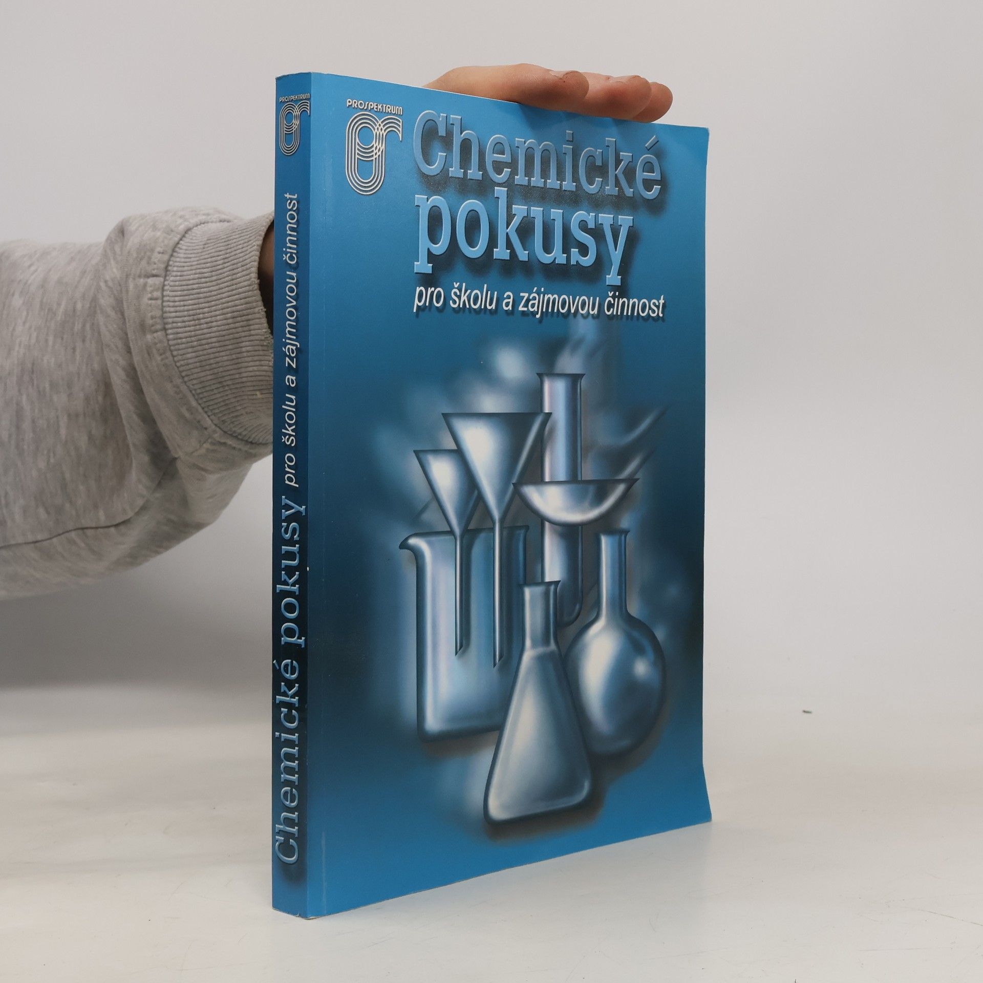 Josef Halbych Chemické pokusy pro školu a zájmovou činnost