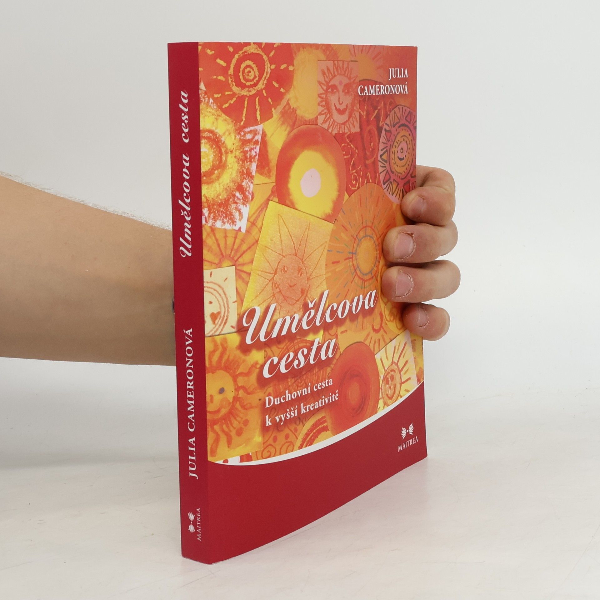 Julia Cameron Umělcova cesta. Duchovní cesta k vyšší kreativitě