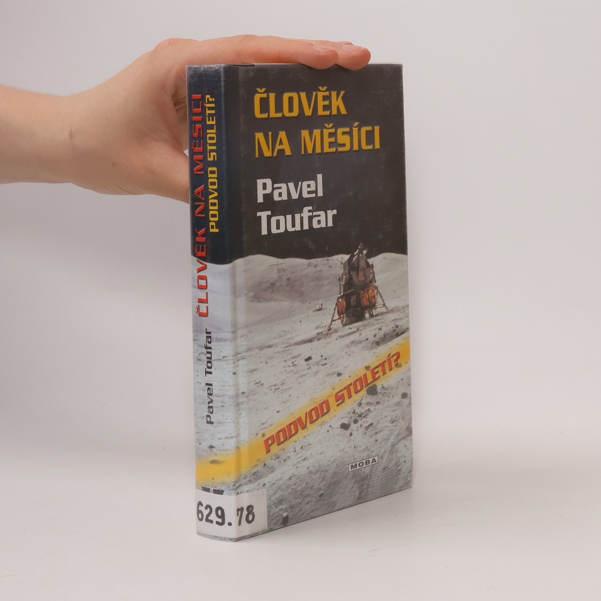 Pavel Toufar Člověk na Měsíci: Podvod století?