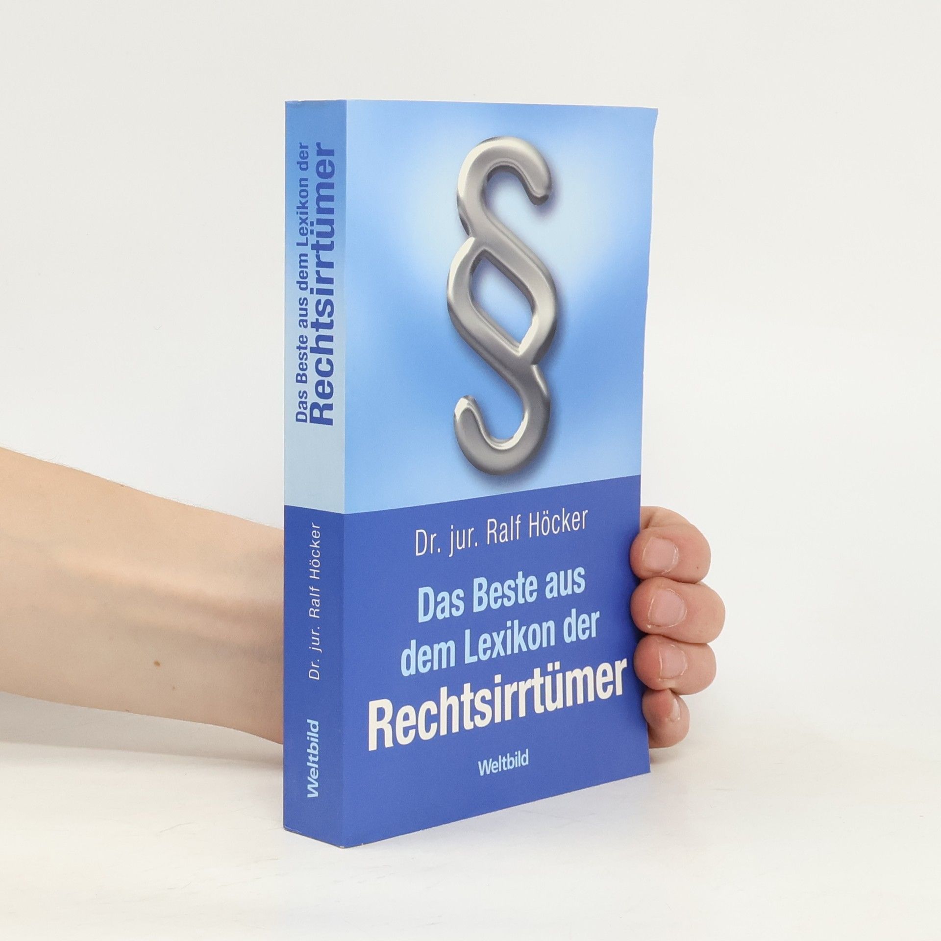 Ralf Höcker Das Beste aus dem Lexikon der Rechtsirrtümer