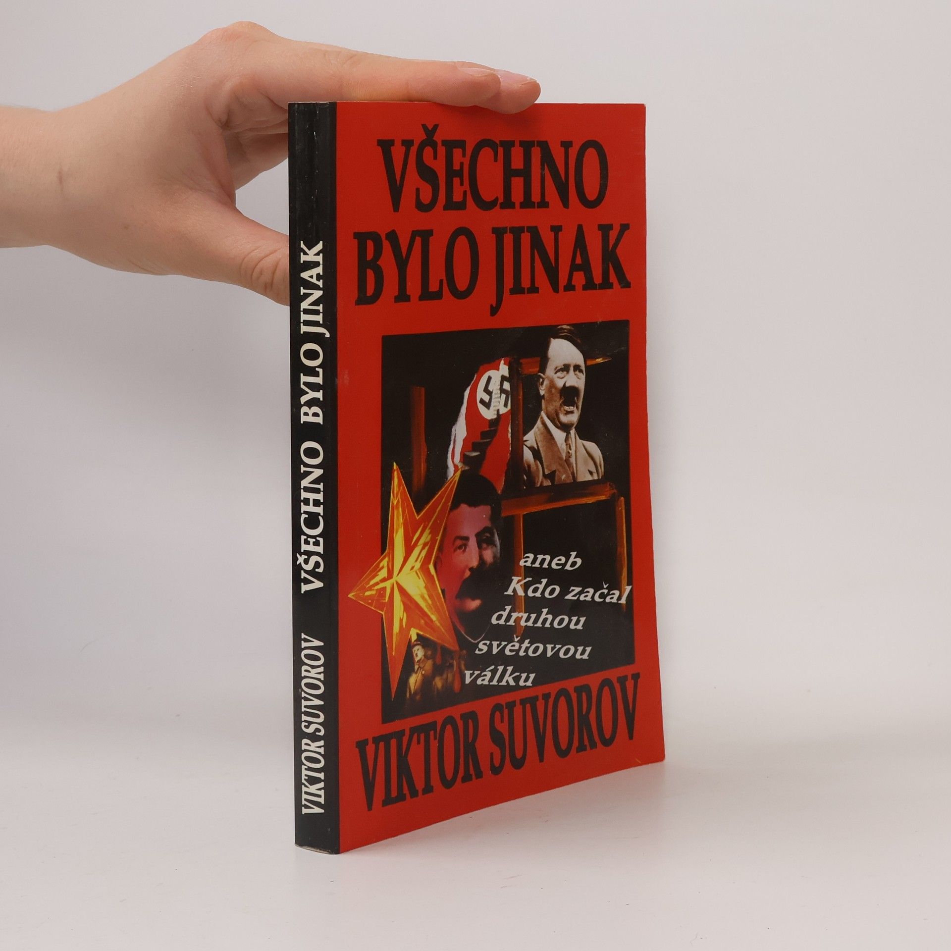 Viktor Suvorov Všechno bylo jinak, aneb, Kdo začal druhou světovou válku?