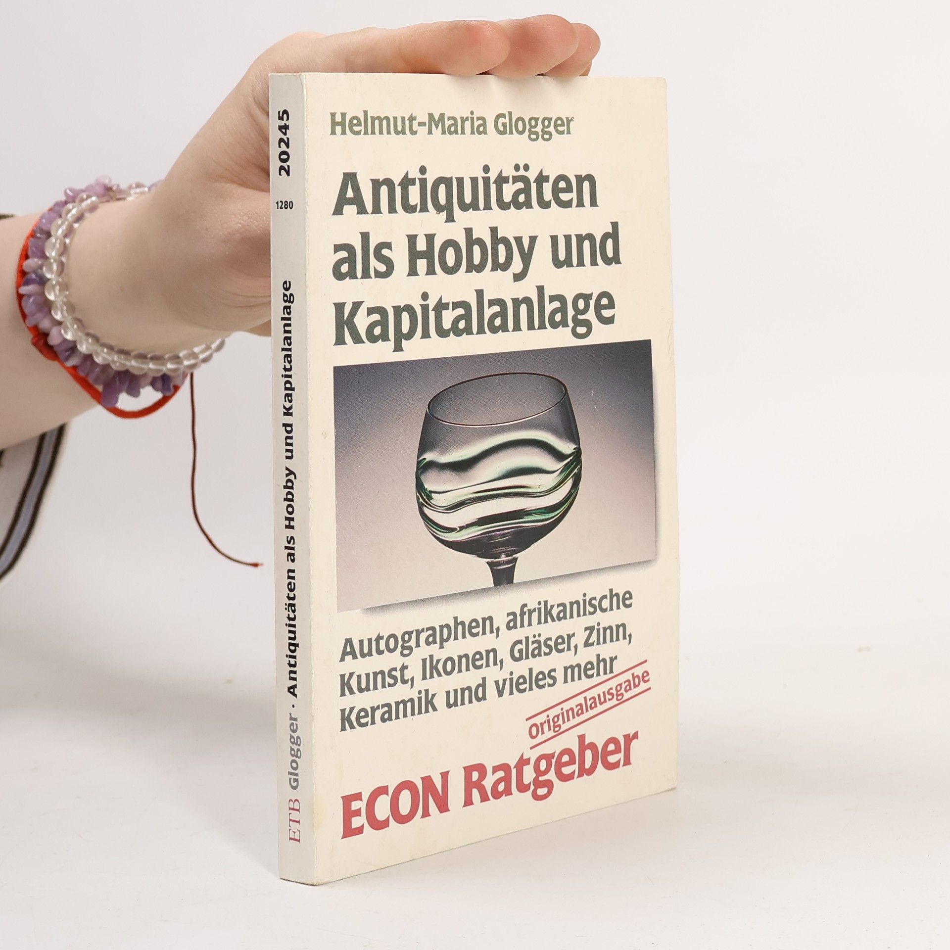Helmut-Maria Glogger Antiquitäten als Hobby und Kapitalanlage