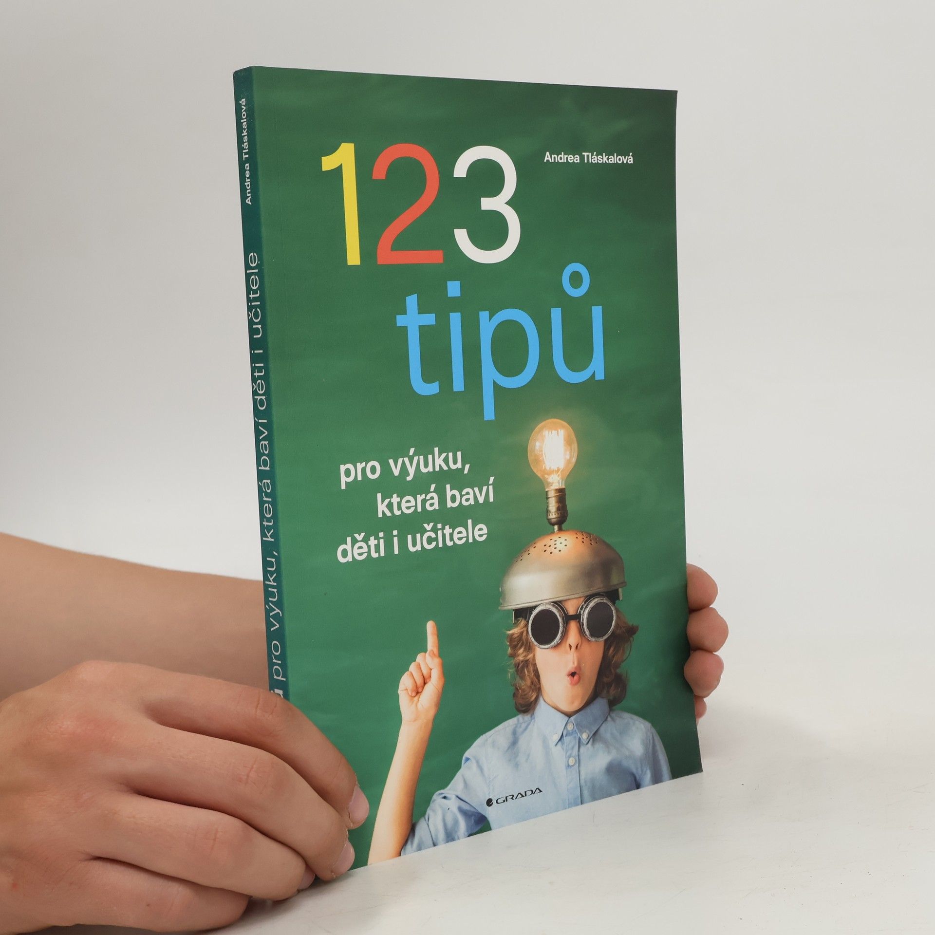 Andrea Tláskalová 123 tipů pro výuku, která baví děti i učitele