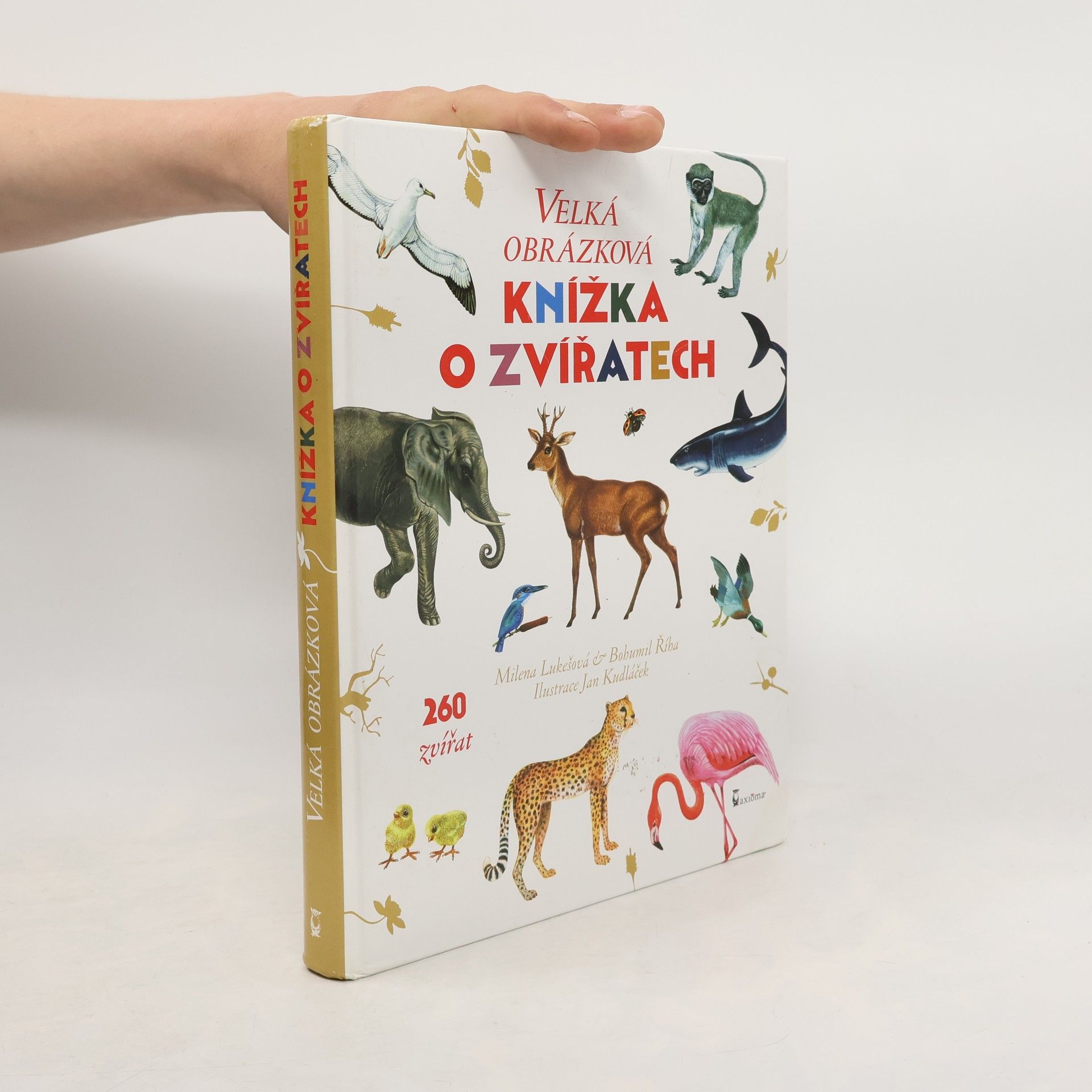Milena Lukešová Velká obrázková knížka o zvířatech. 260 zvířat od A do Z