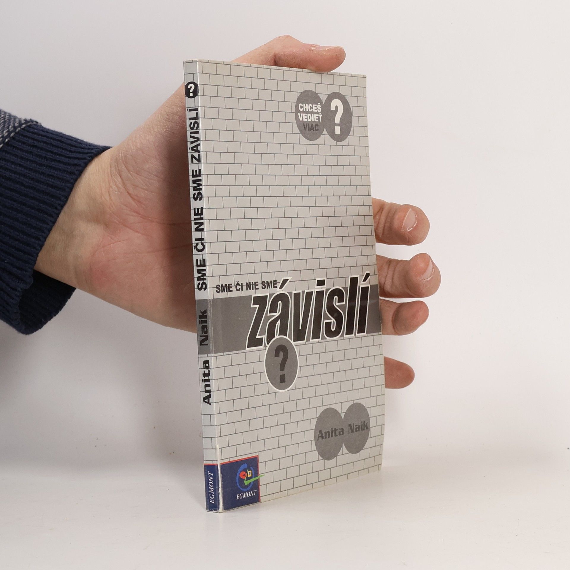 Anita Naik Sme či nie sme závislí?