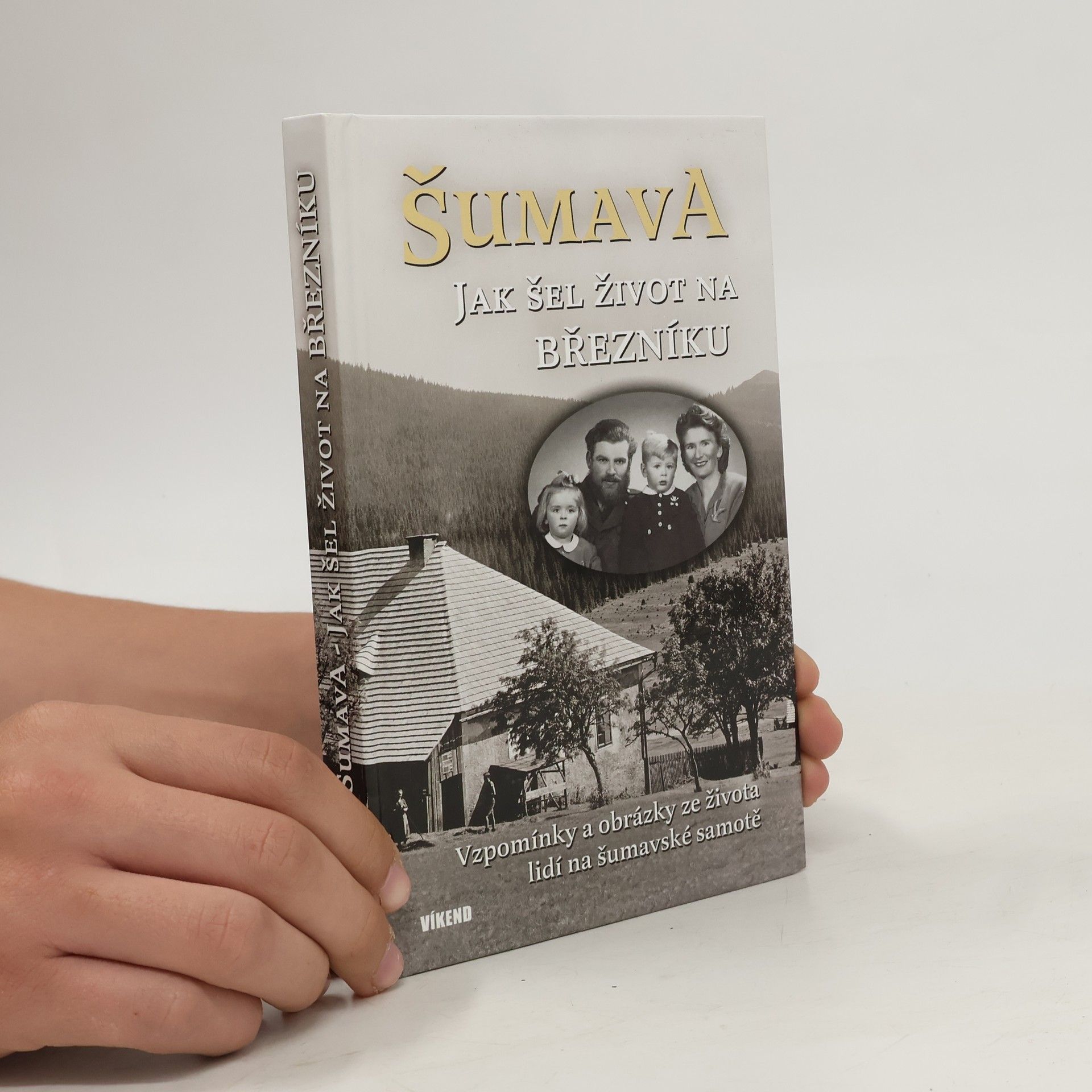 Emilie Vrabcová Šumava Jak šel život na Březníku